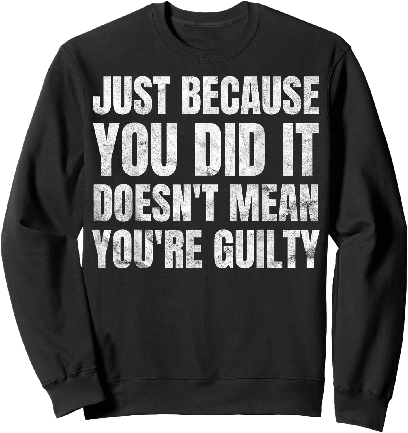 Funny Lawyer, Just Because You Did It Funny Lawyer Sweatshirt - Sweatshirt | Black