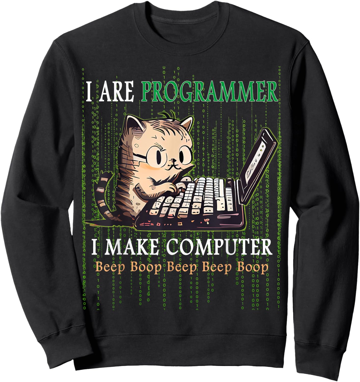I Are Programmer I Make Computer Beep Boop Cat Lovers Sweatshirt - Sweatshirt | Black