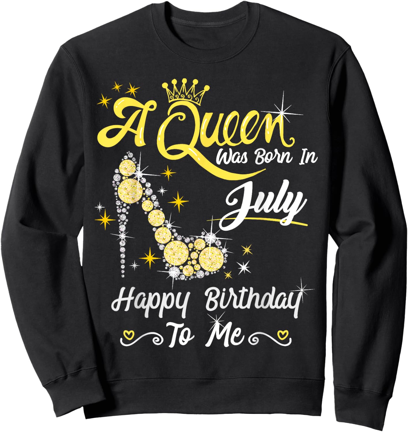 A Queen was Born in July Happy Birthday To Me High Heel Sweatshirt - Sweatshirt | Black