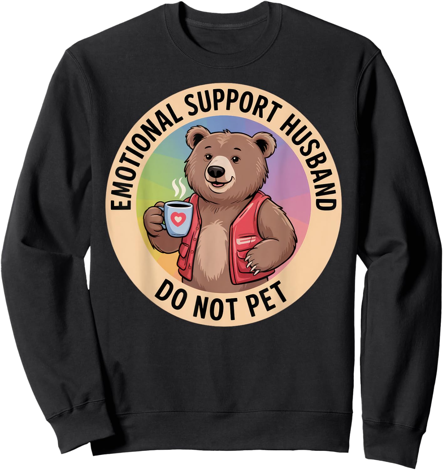Emotional Support Husband Do Not Pet Sweatshirt - Sweatshirt | Black