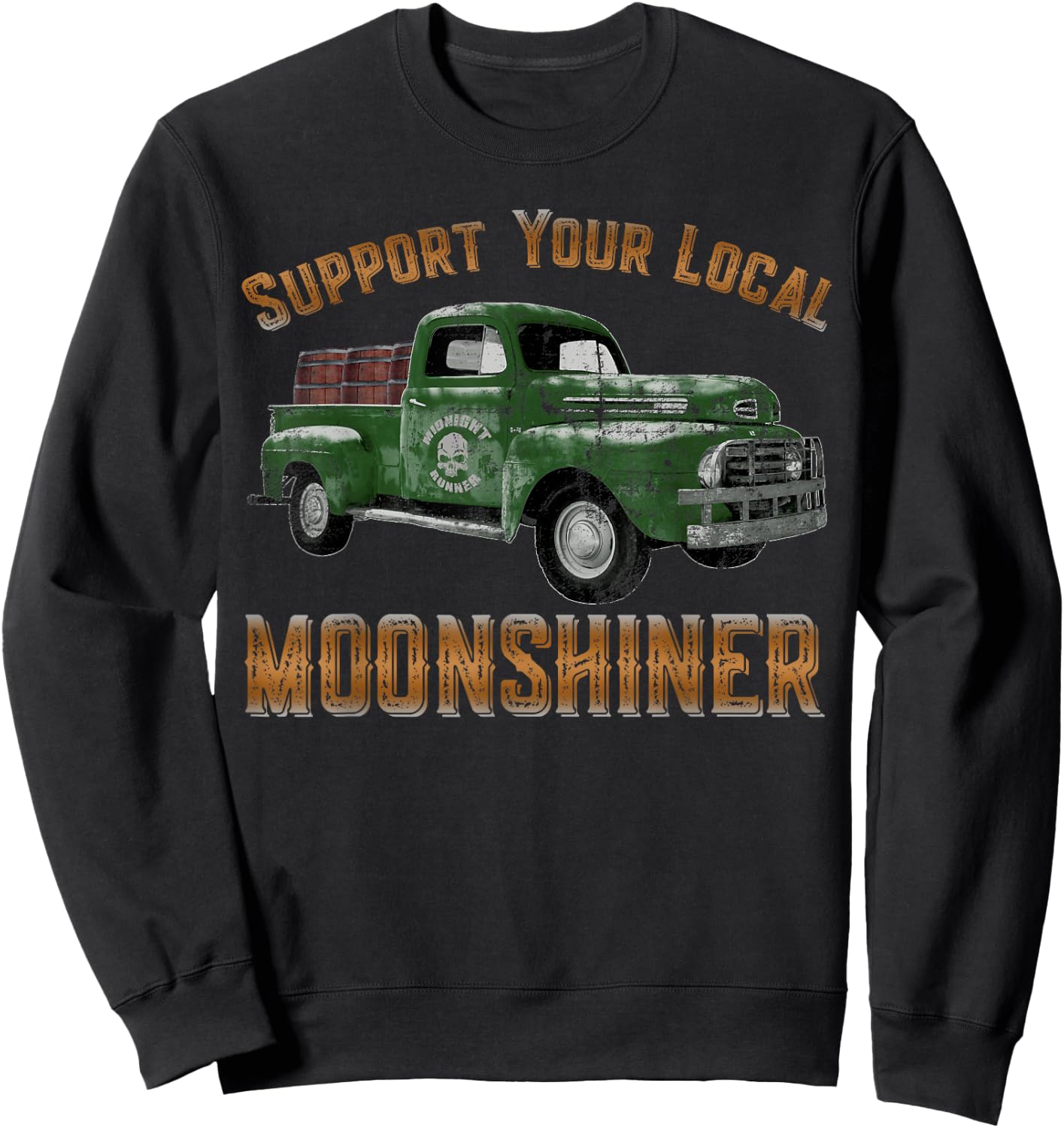 Retro Moonshiner Heritage Store Vintage Support Your Local Moonshiner Funny Moonshine Sweatshirt - Sweatshirt | Black