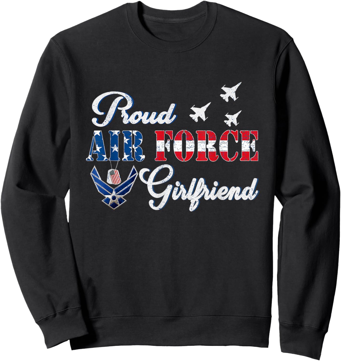 Us Proud Air Force Airman Girlfriend Novelty Sweatshirt - Sweatshirt | Black