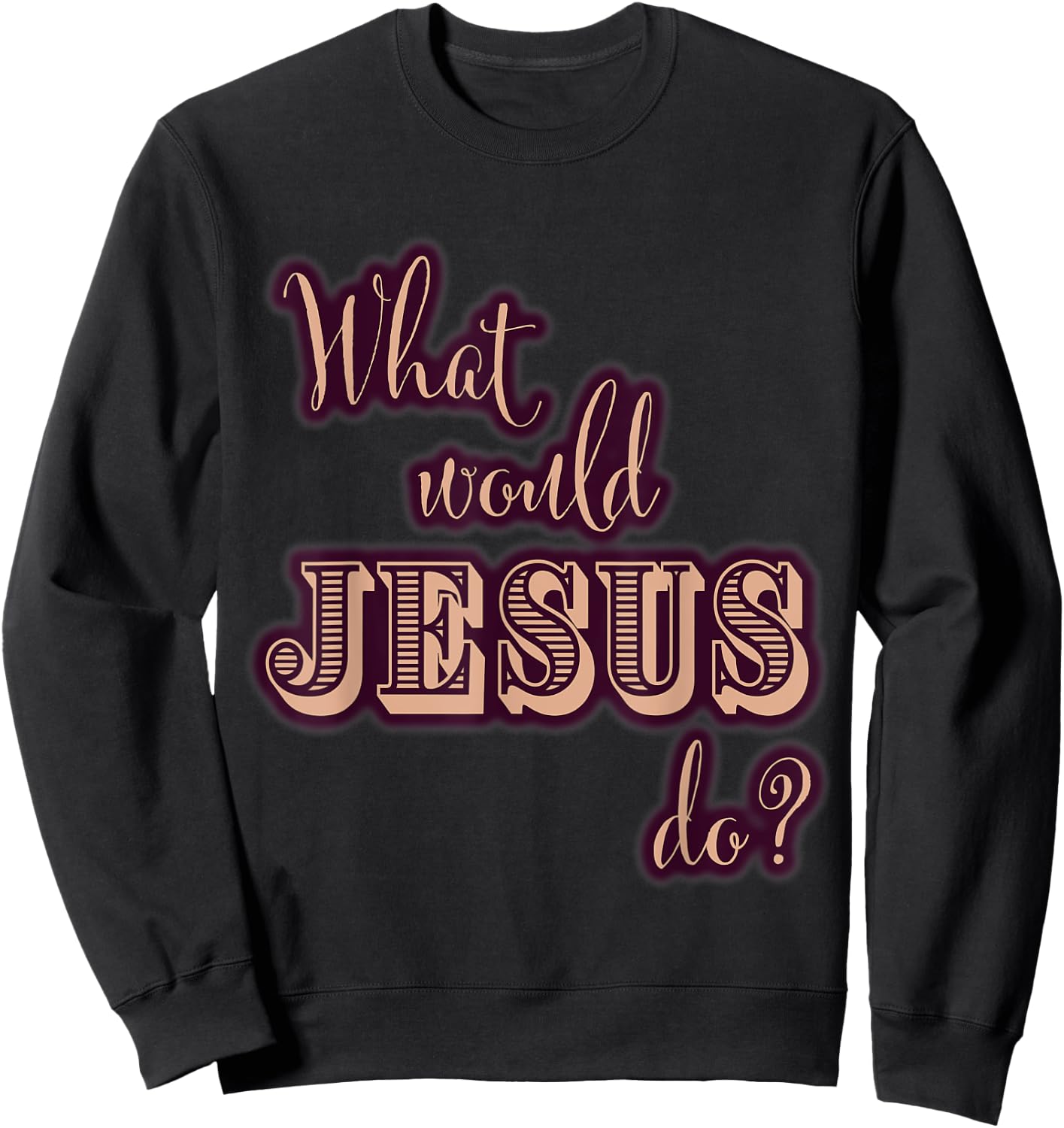 What Would Jesus Do? WWJD Cute Typography Sweatshirt - Sweatshirt | Black