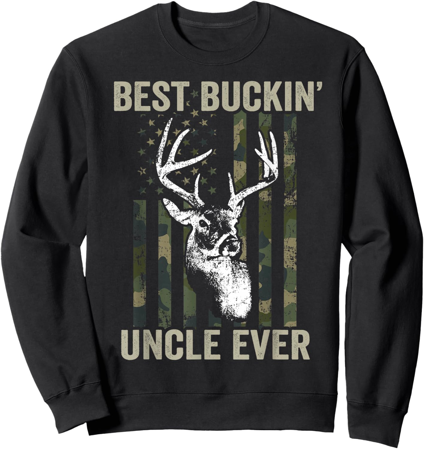 Best Buckin Uncle Ever - Funny Whitetail Buck Deer Hunting Sweatshirt - Sweatshirt | Black
