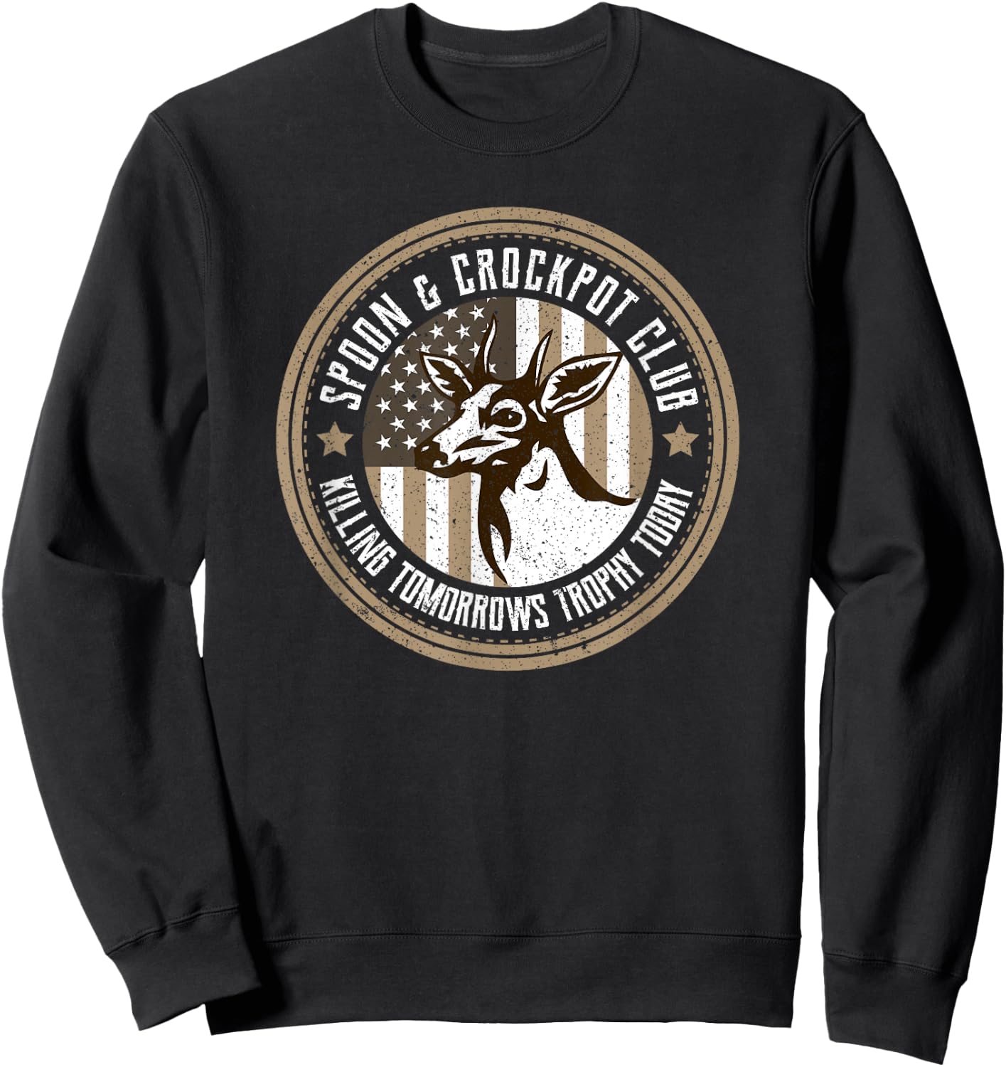 Spoon And Crockpot Club Tomorrow's Trophy Deer Hunting Joke Sweatshirt - Sweatshirt | Black