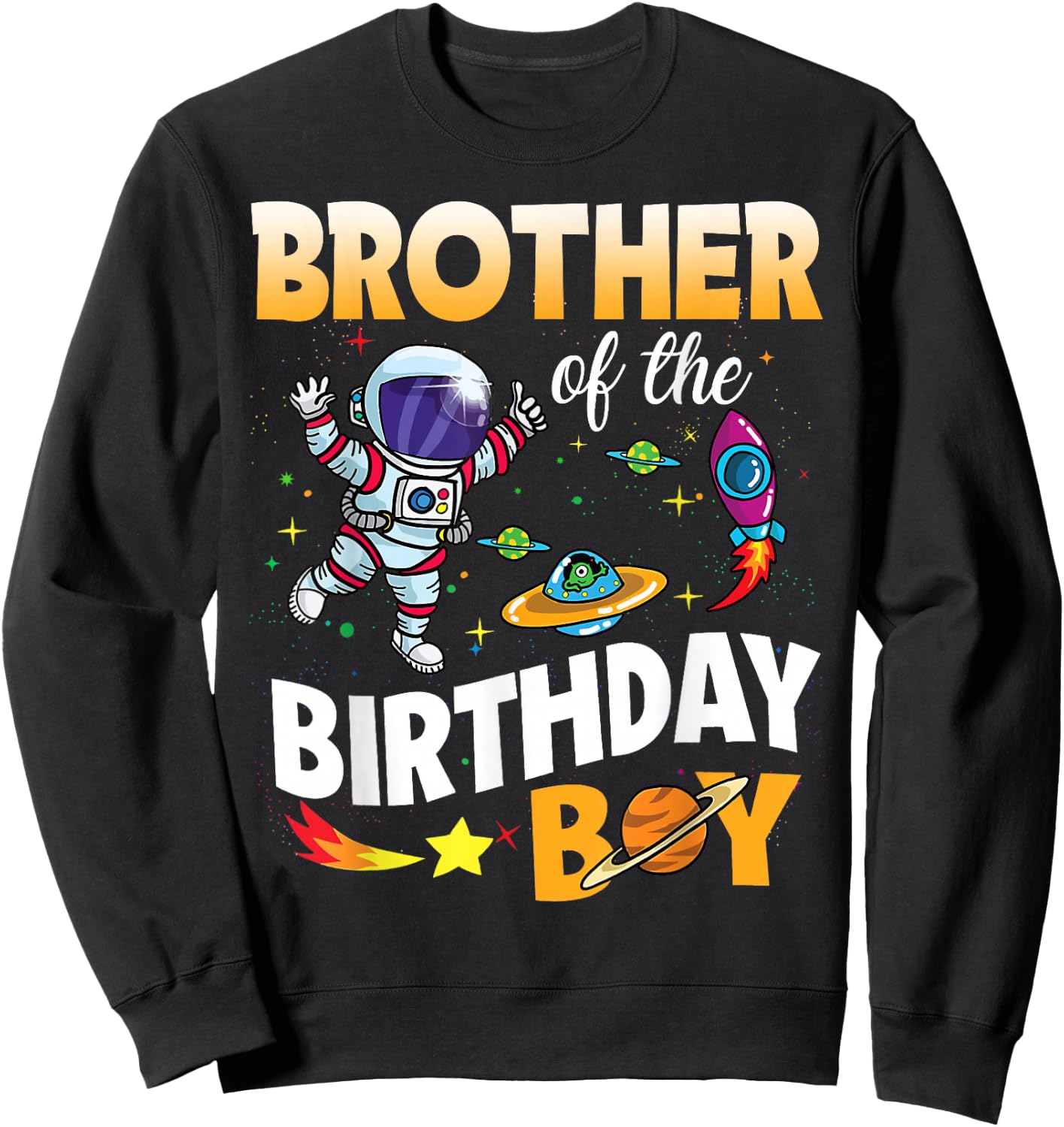 Brother of The Birthday Boy Space Astronaut Birthday Family Sweatshirt - Sweatshirt | Black