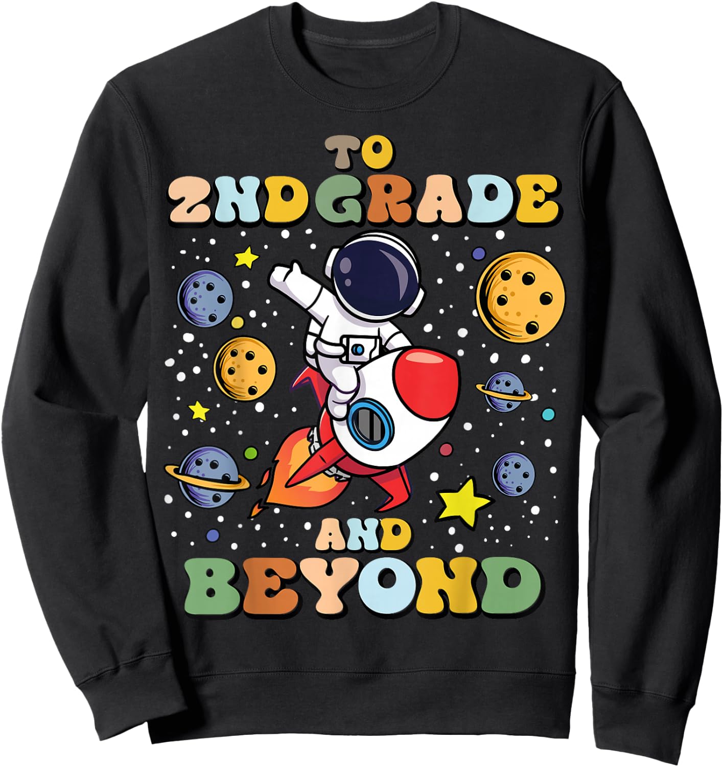 To 2nd Grade And Beyond Second Astronaut Back To School Sweatshirt - Sweatshirt | Black