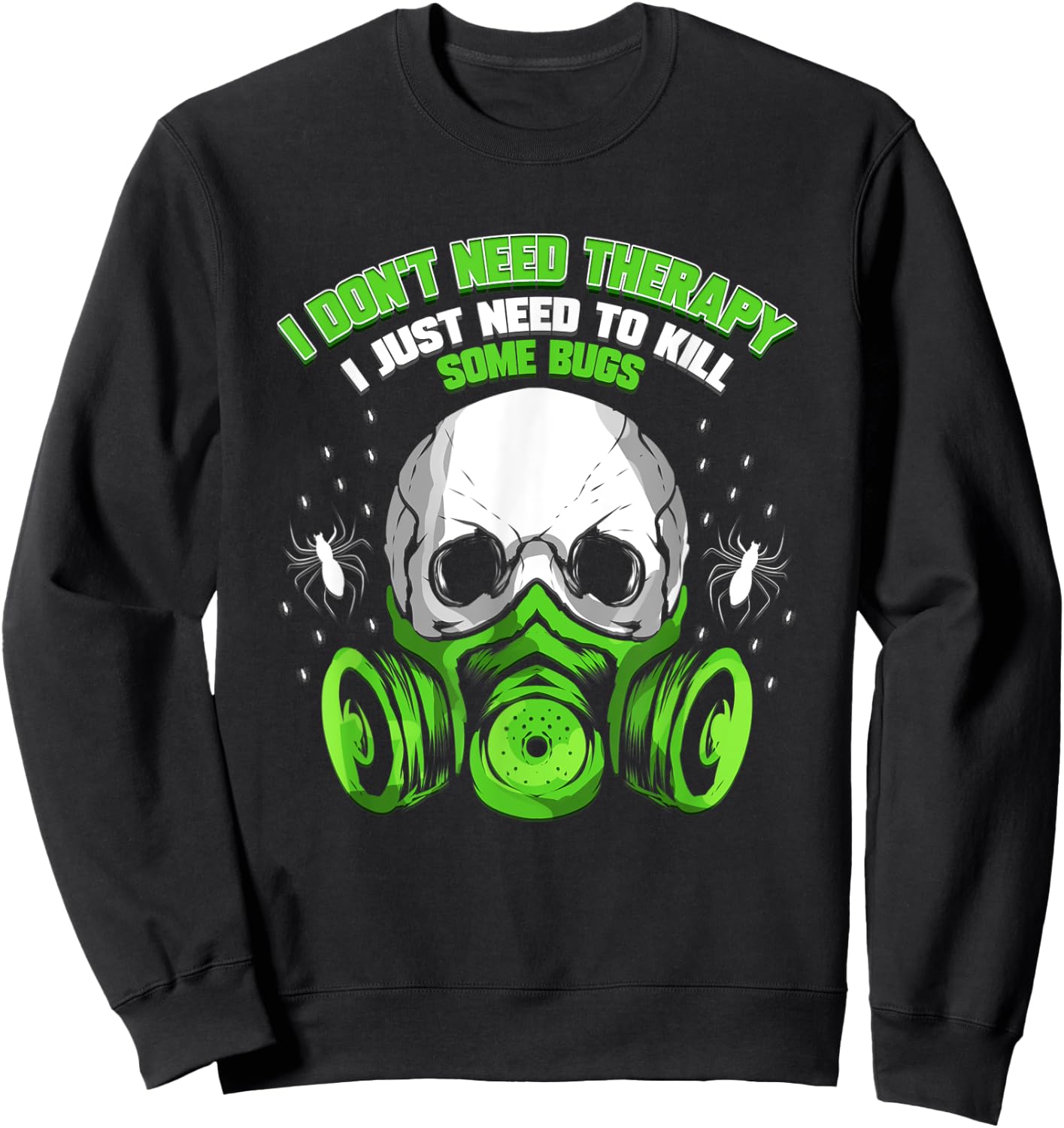 Exterminator Gift Pest Controller Mice or Bed Bug Killer Sweatshirt - Sweatshirt | Black