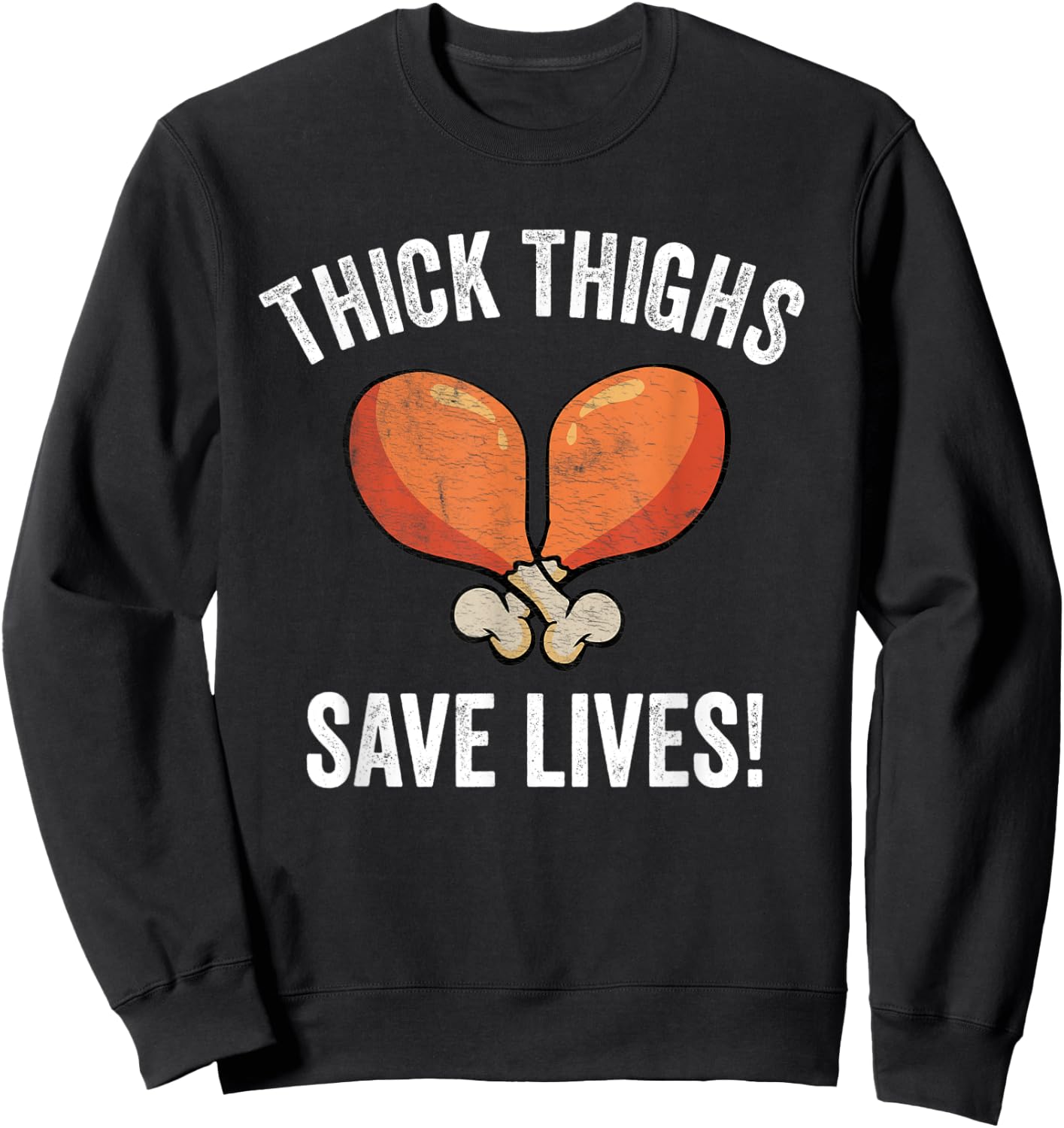 Thick Thighs save Lives | Turkey Thanksgiving Men Sweatshirt - Sweatshirt | Black