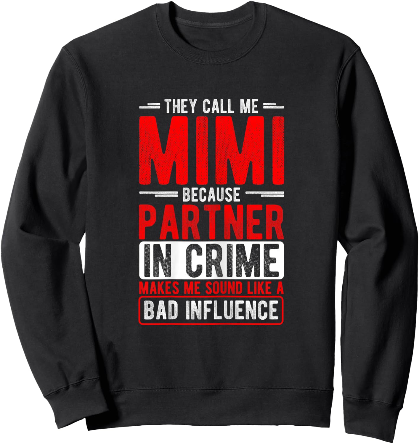 They Call Me Mimi Because Partner In Crime Mimi Mother's Day Sweatshirt - Sweatshirt | Black
