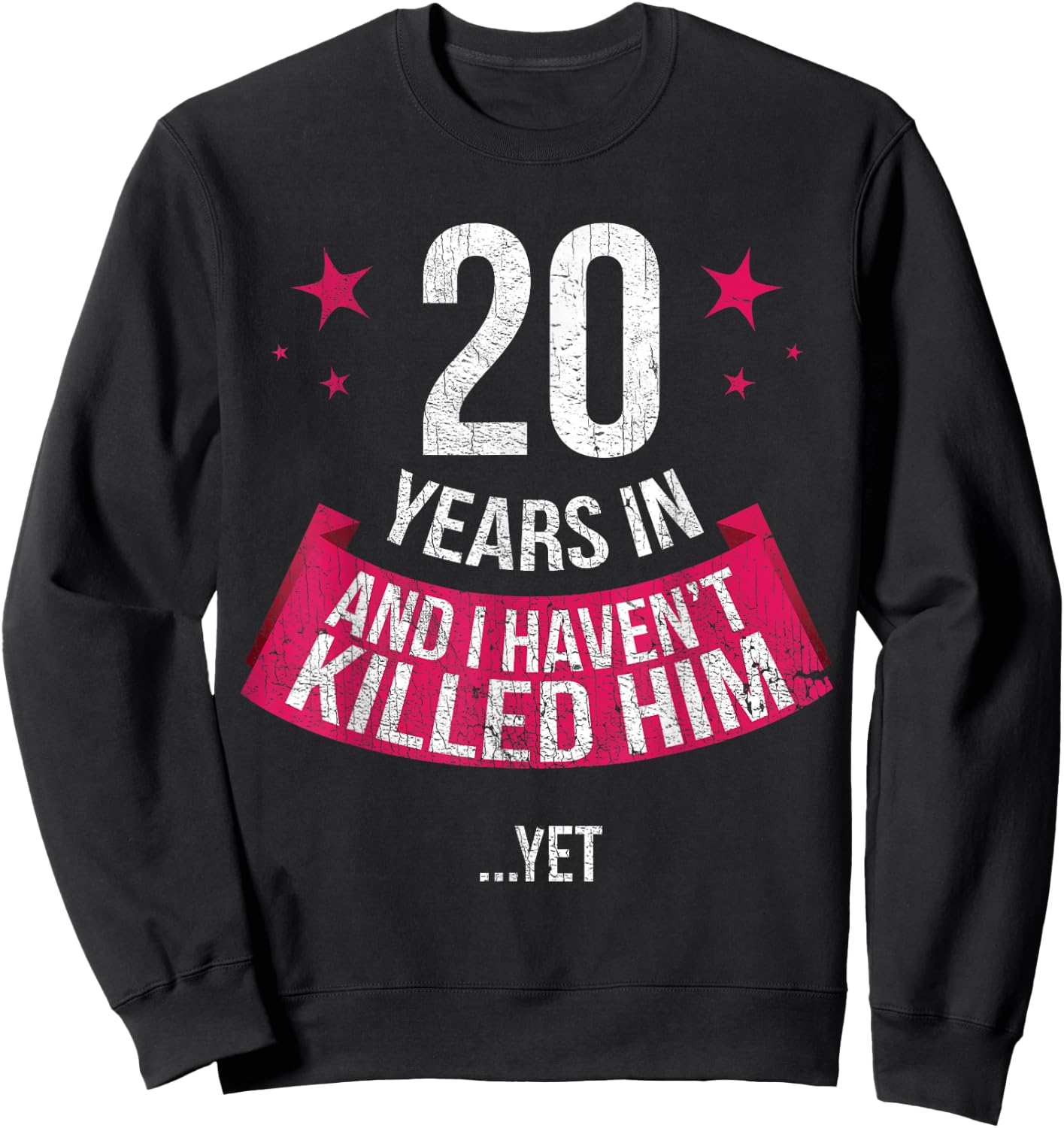 Funny 20th Wedding Anniversary Wife Gift 20 Years In Sweatshirt - Sweatshirt | Black