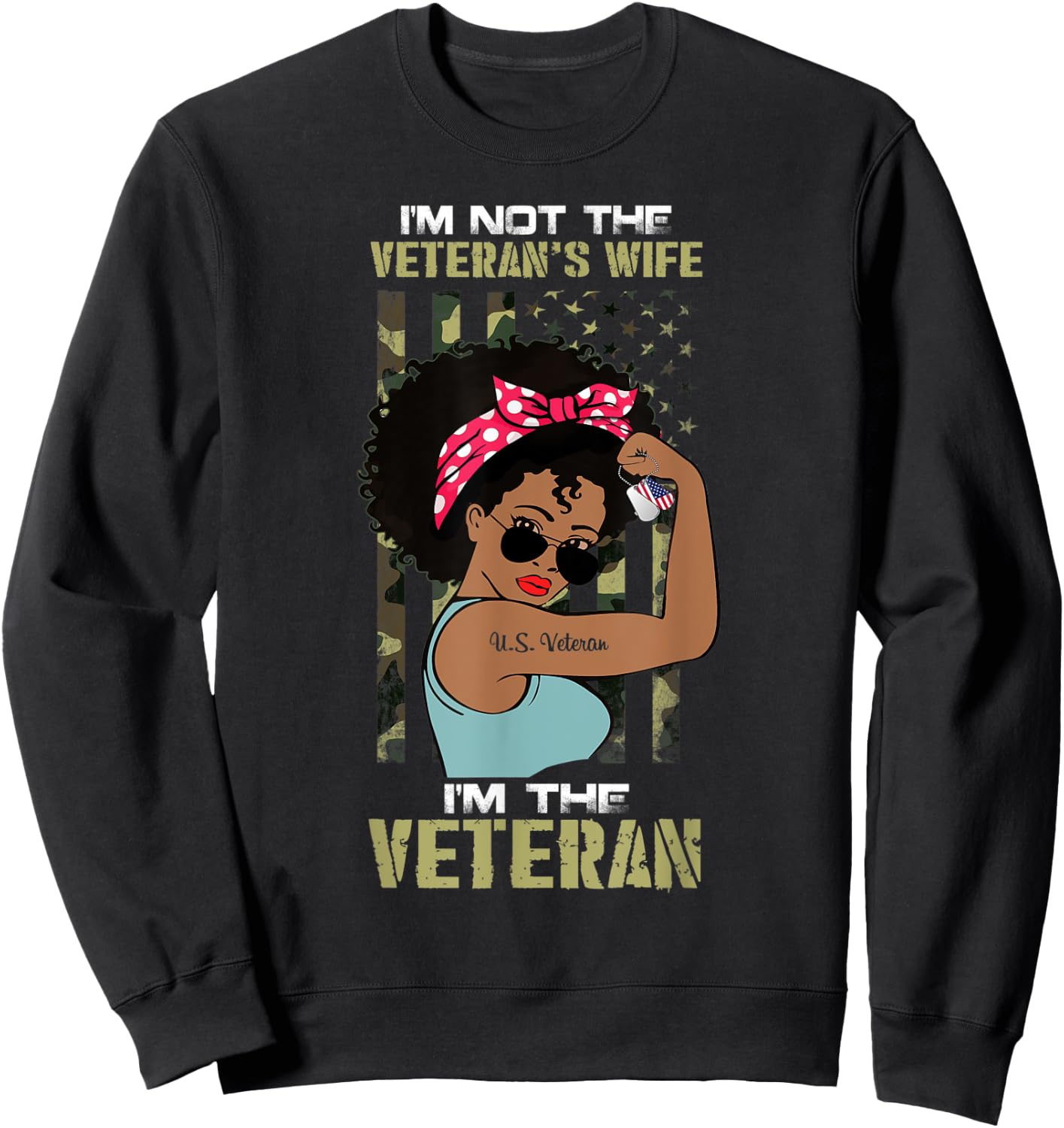 I'm Not The Veteran's Wife I Am The Veteran American Flag Sweatshirt - Sweatshirt | Black