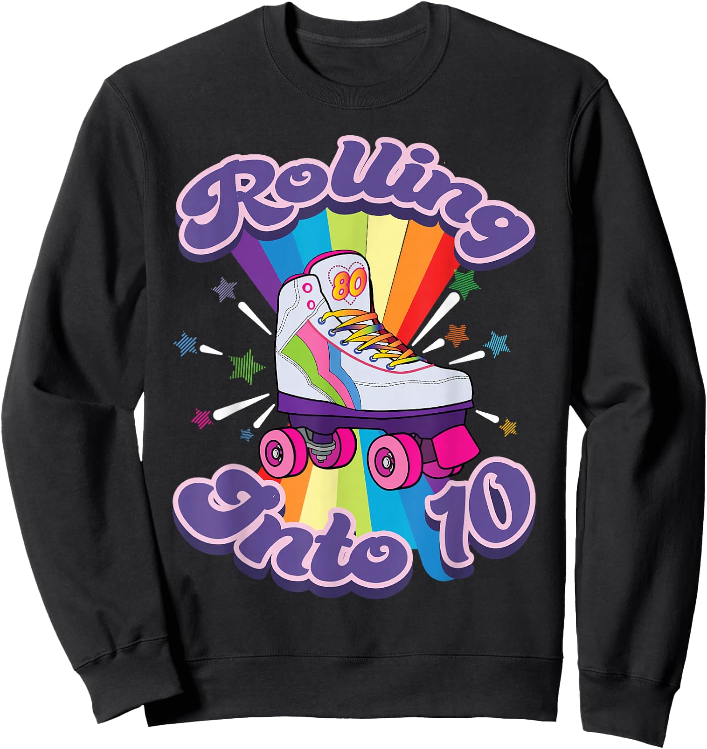 Roller Skating 10 Year Old 10th Birthday Girl Skate 80s Gift Sweatshirt - Sweatshirt | Black