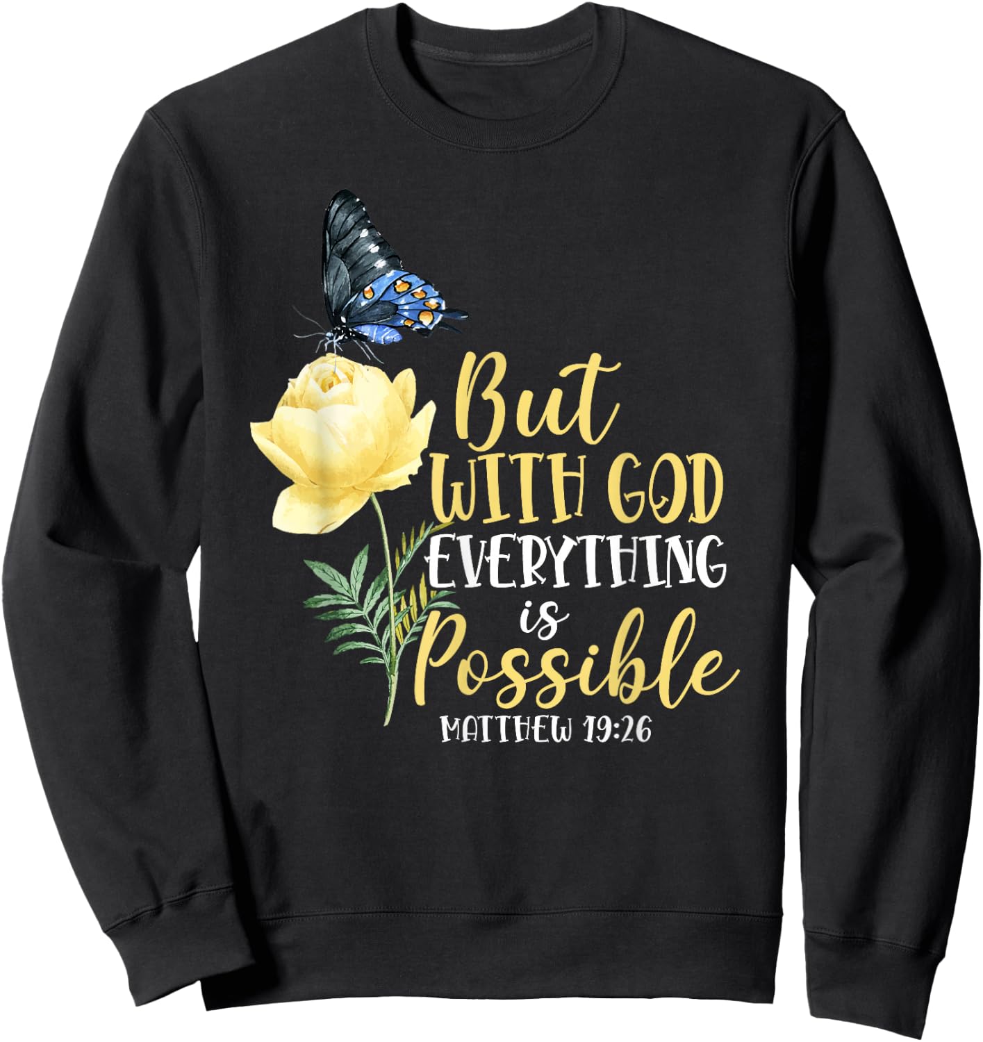 Christian Bible Verse Butterfly Rose Flower Matthew 19:26 Sweatshirt - Sweatshirt | Black