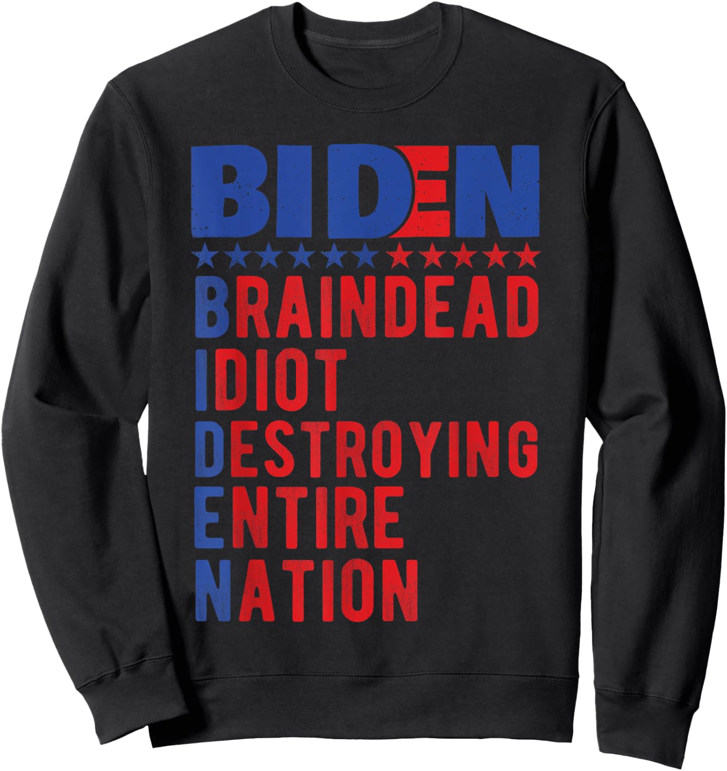 Anti Biden, Braindead Idiot Destroying Entire Nation Sweatshirt - Sweatshirt | Black