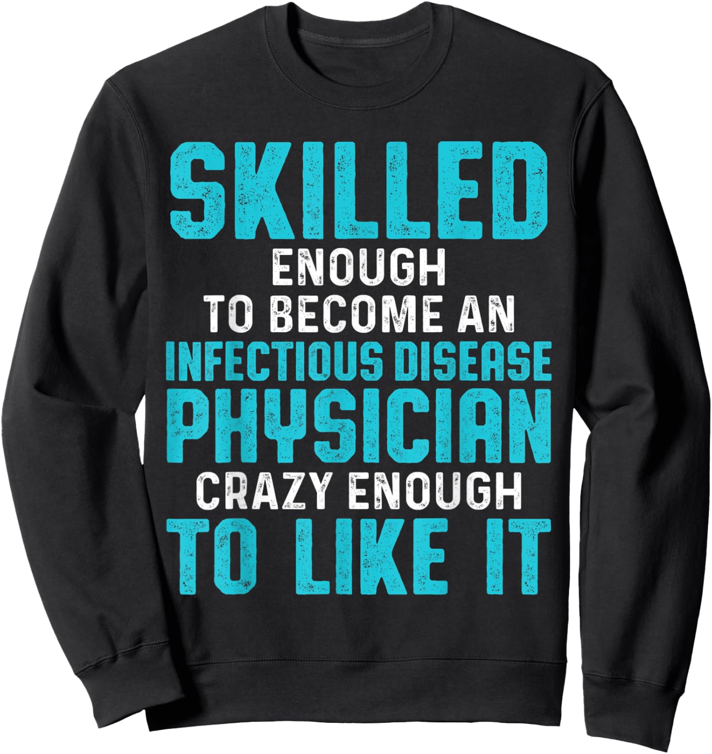Infectious Disease Physician MD Doctor Sweatshirt - Sweatshirt | Black