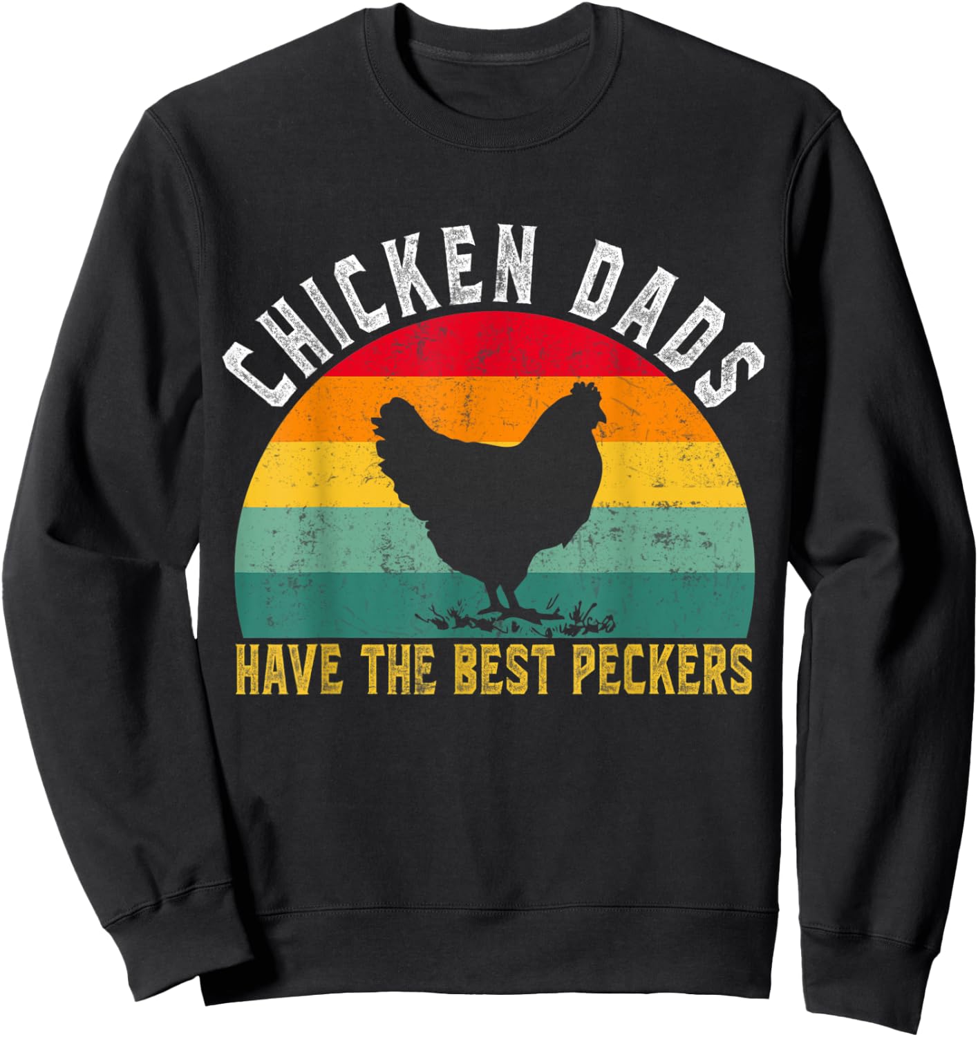 Funny Chicken Dads Have The Best Peckers Chicken Fathers Day Sweatshirt - Sweatshirt | Black