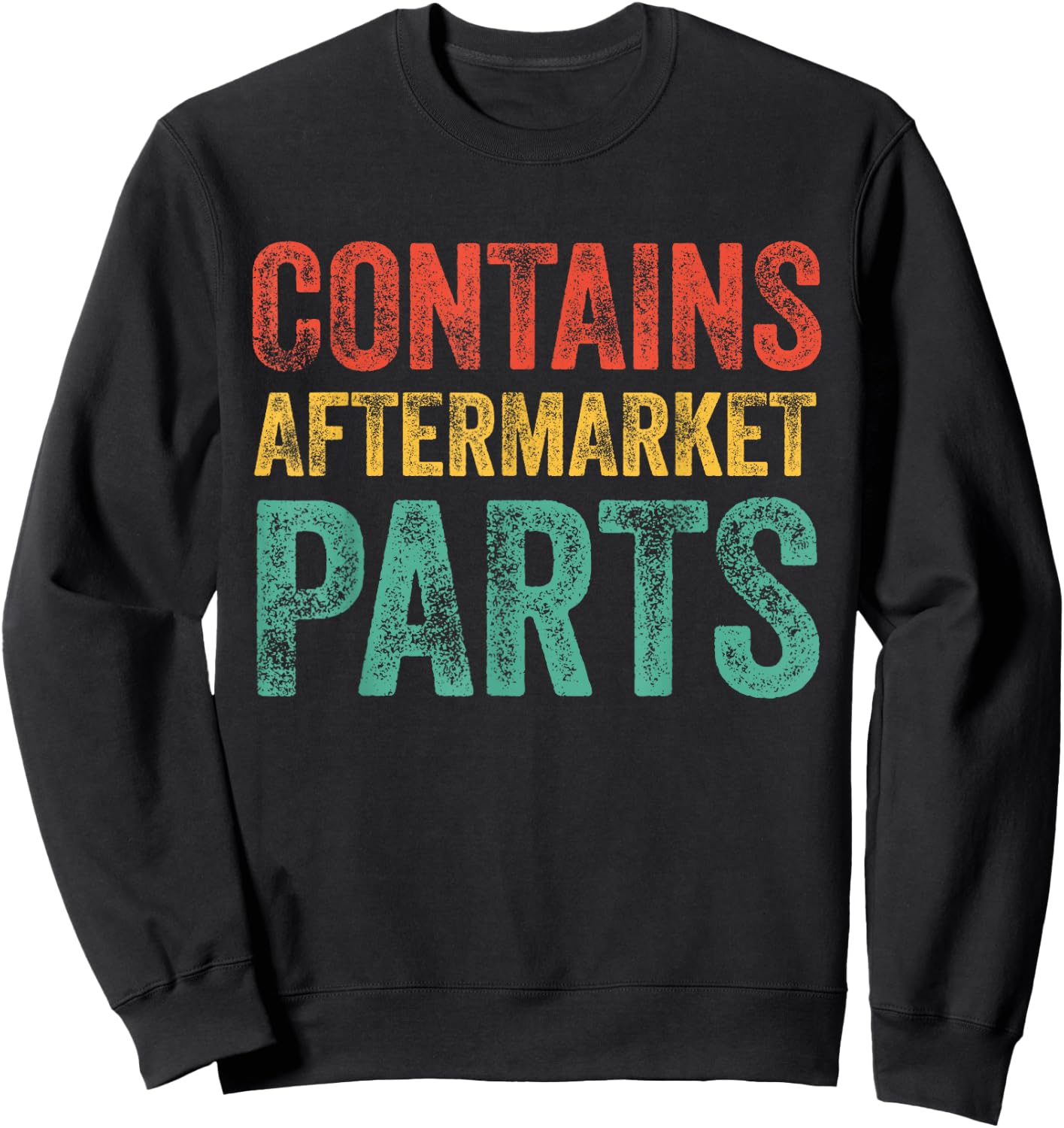 Contains Aftermarket Parts Funny Leg Amputation Prosthesis Sweatshirt - Sweatshirt | Black