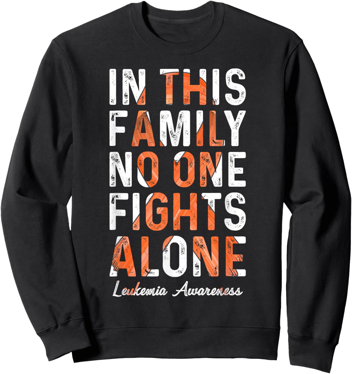 In This Family No One Fight Alone Leukemia Awareness Sweatshirt - Sweatshirt | Black