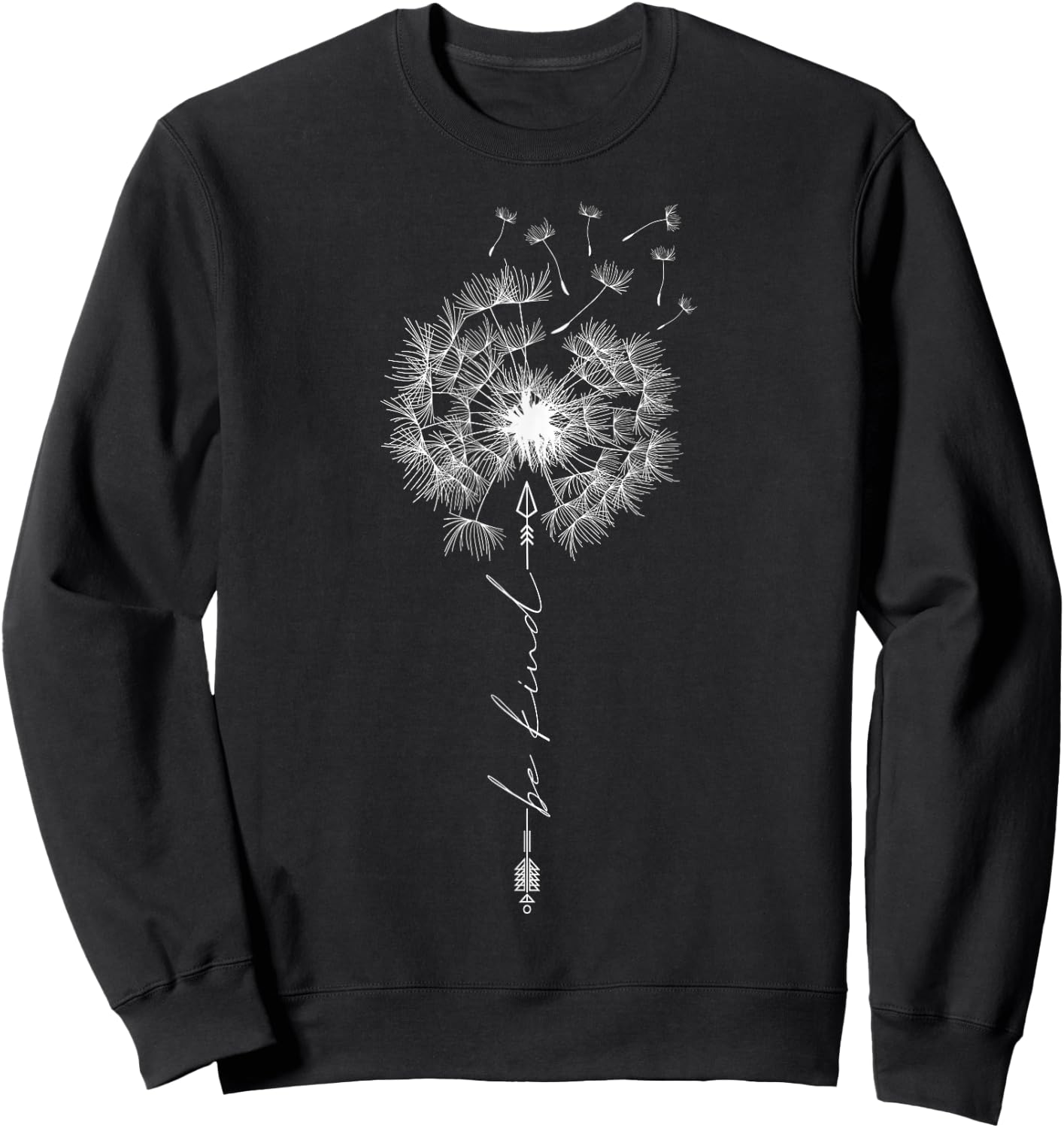 Be Kind Cute Dandelion Tattoo Motif Arrow Breathe Flower Sun Sweatshirt - Sweatshirt | Black
