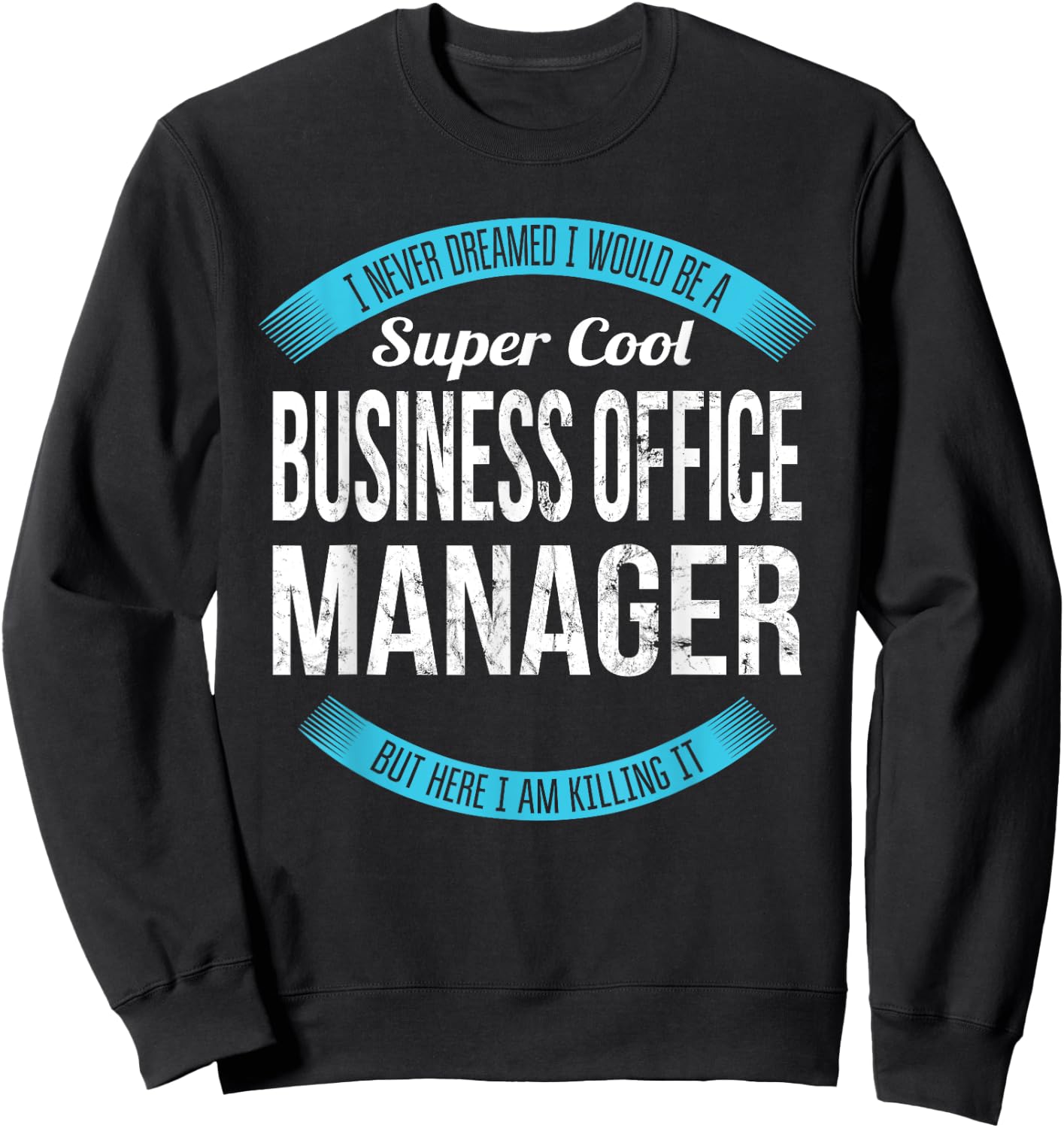 Business Office Manager Shirt Gifts Funny Sweatshirt - Sweatshirt | Black