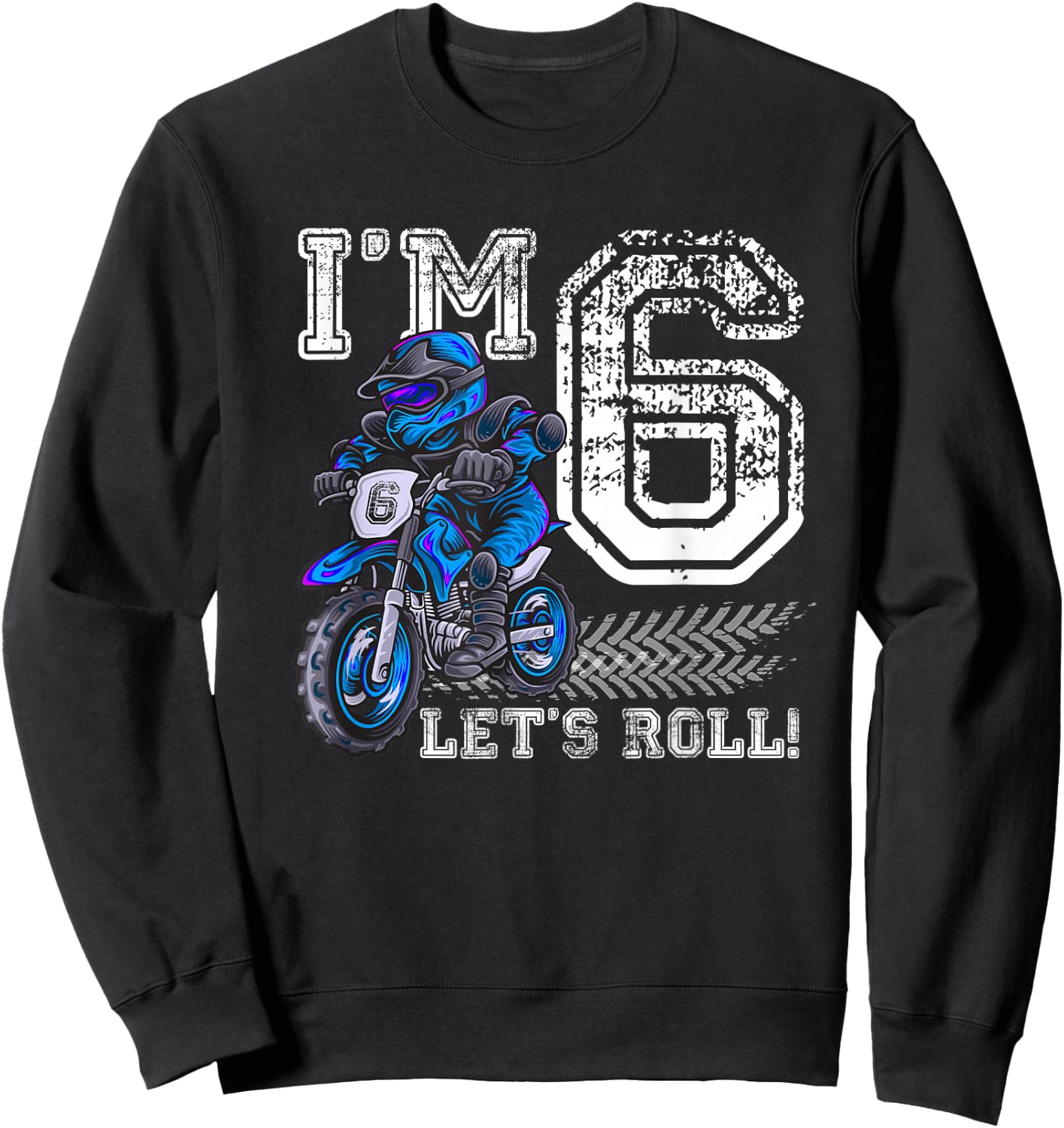I'm 6 Let's Roll 6th Birthday Dirt Bike Motocross Kids Sweatshirt - Sweatshirt | Black