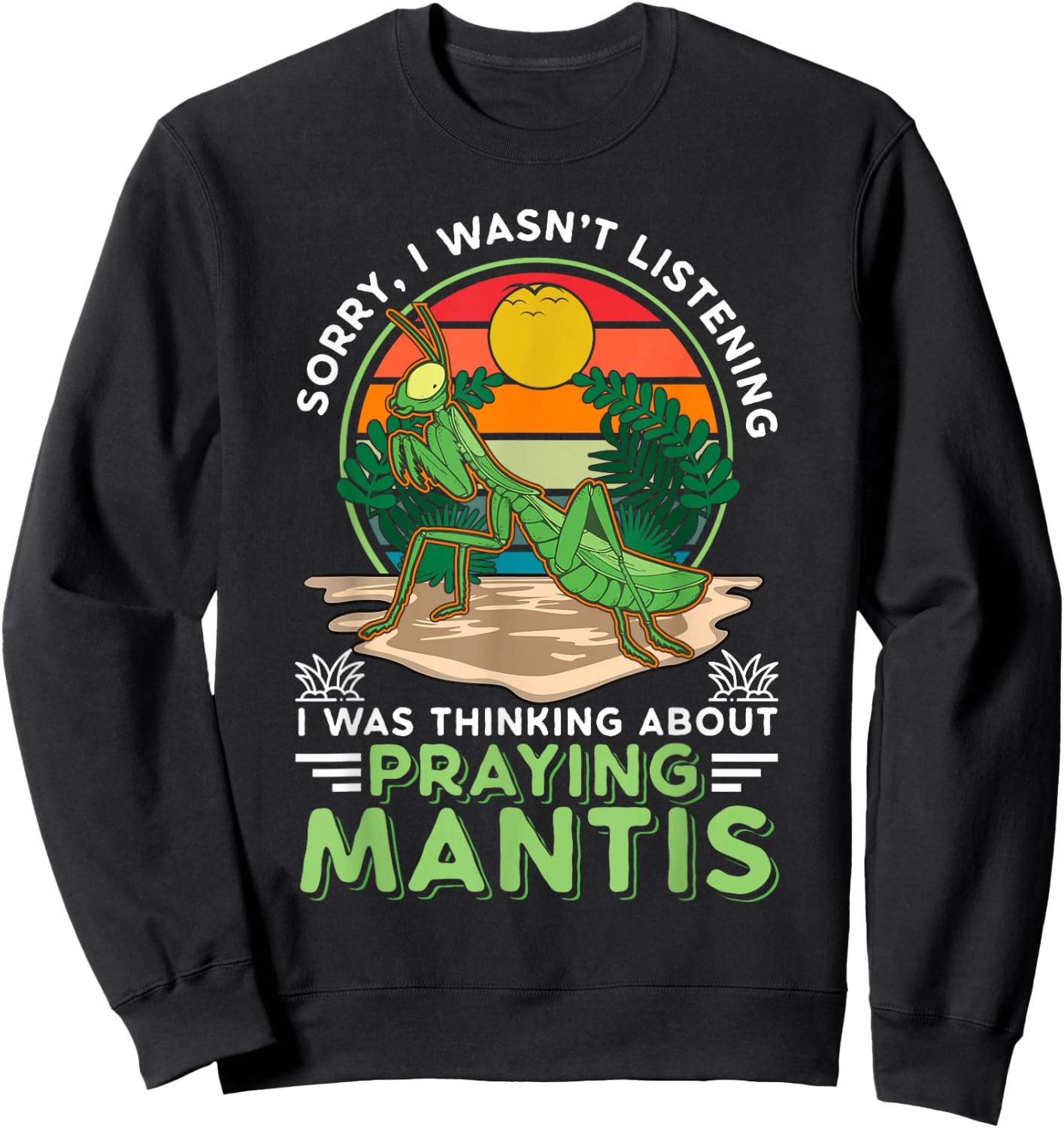 Mantis Saying Mantis religiosa Sweatshirt - Sweatshirt | Black