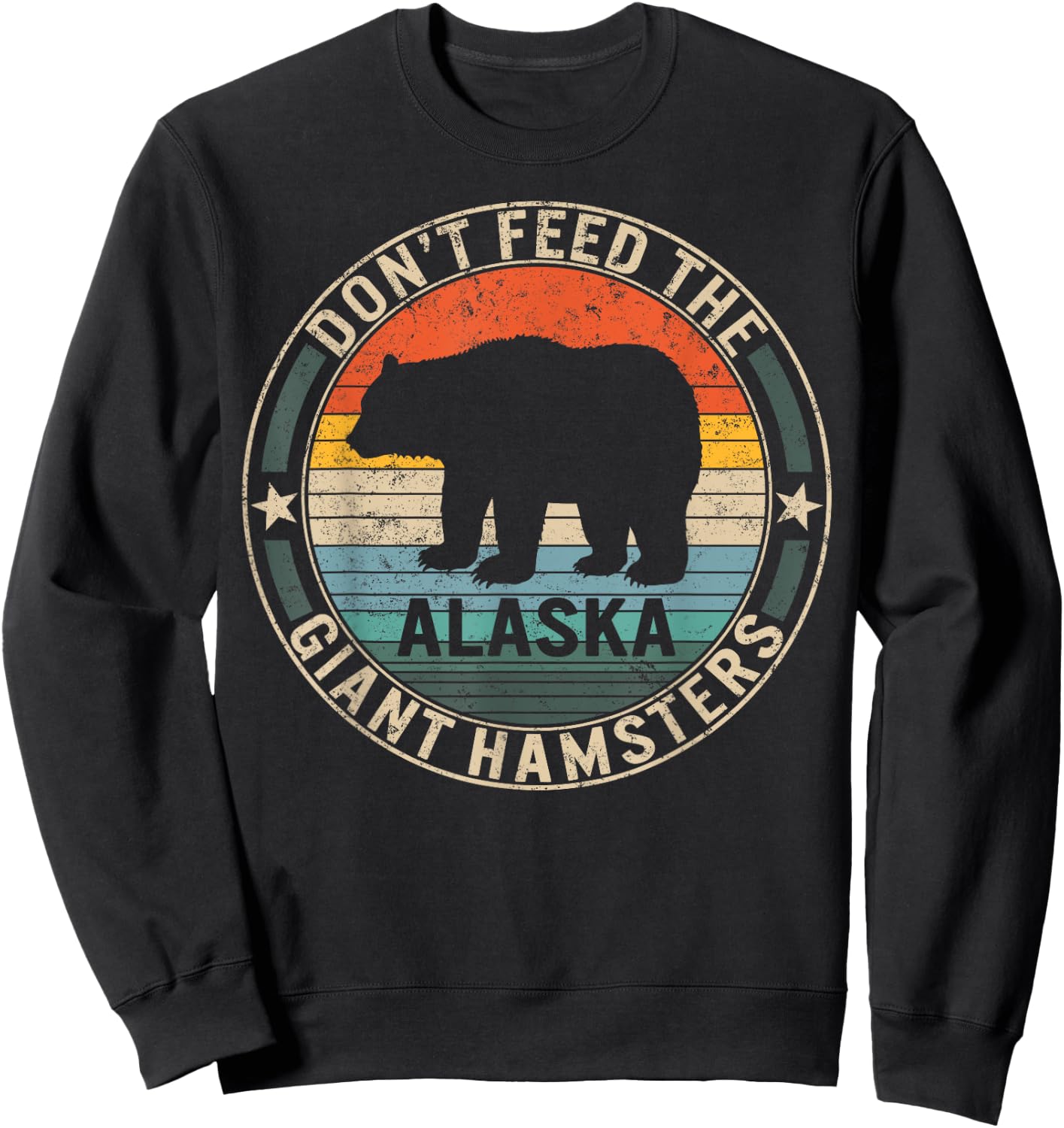 Alaska Grizzly Bear Do not Feed The Giant Hamsters Kodiak Sweatshirt - Sweatshirt | Black