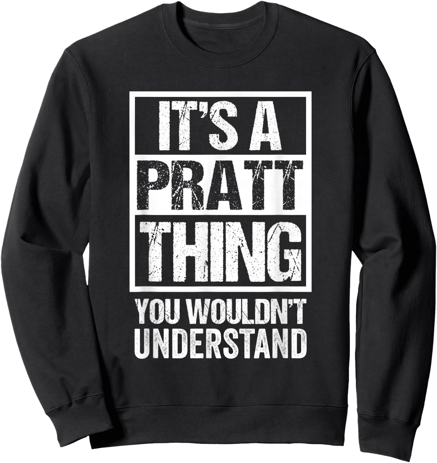 It's A Pratt Thing You Wouldn't Understand Sweatshirt - Sweatshirt | Black