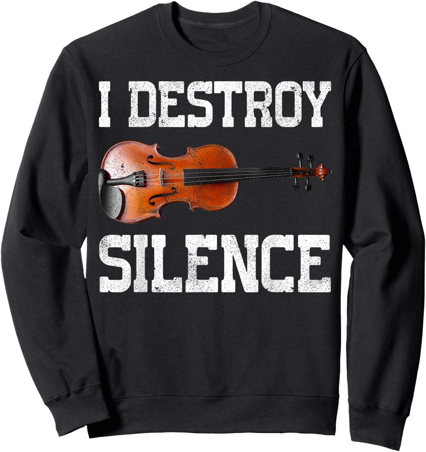 Funny I Destroy Silence Violin Sweatshirt - Sweatshirt | Black