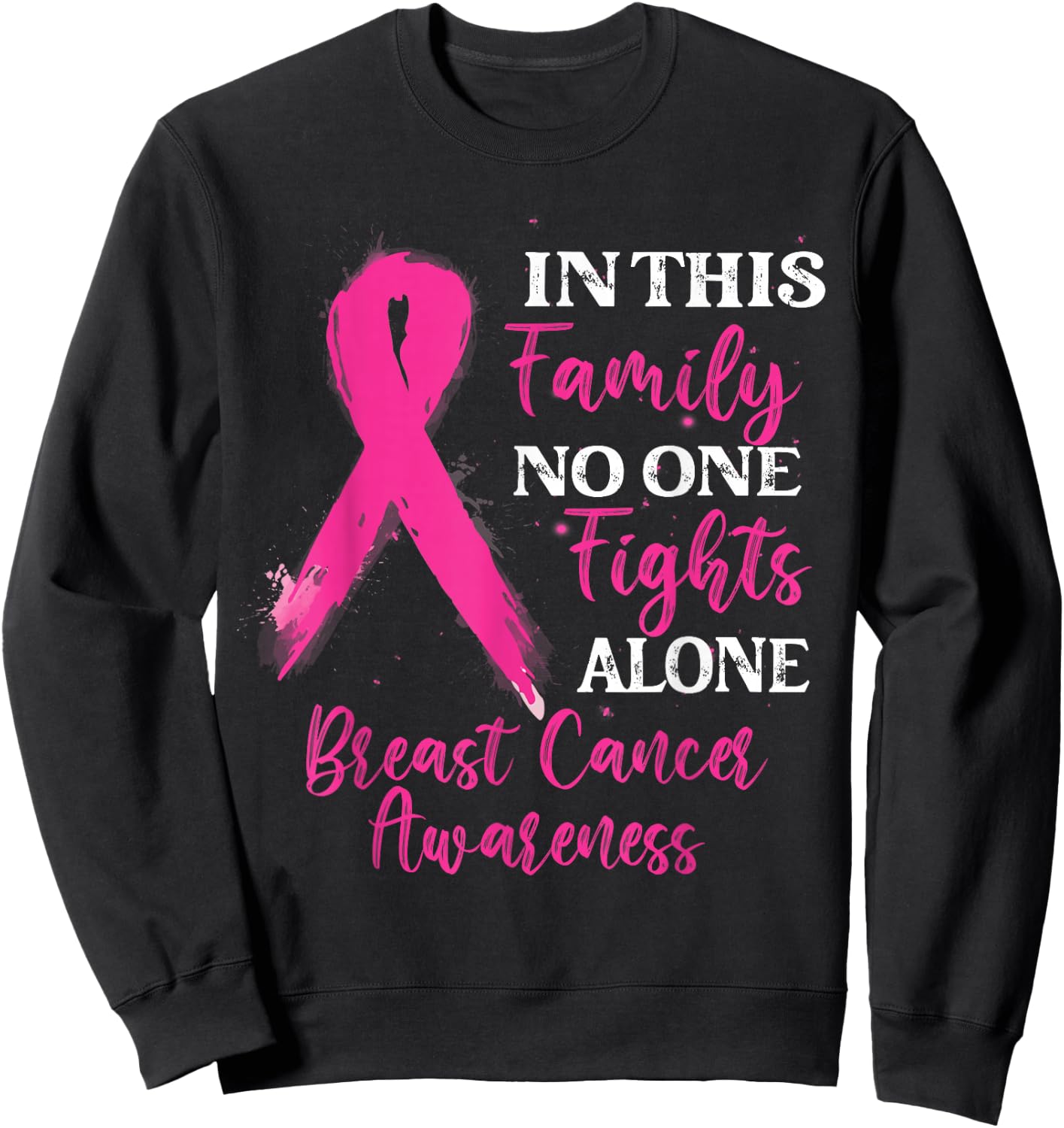 In This Family No One Fight Alone - Breast Cancer Awareness Sweatshirt - Sweatshirt | Black