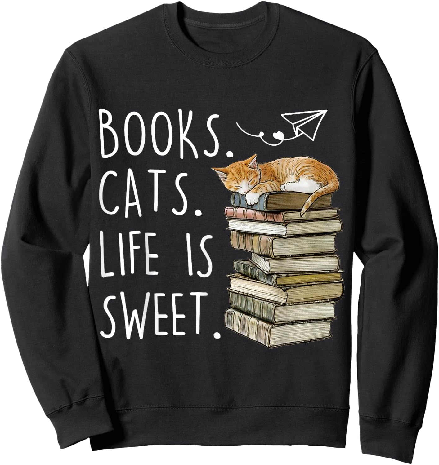 Funny Book Lovers Books Cats Life Is Sweet Cat Lovers Sweatshirt - Sweatshirt | Black