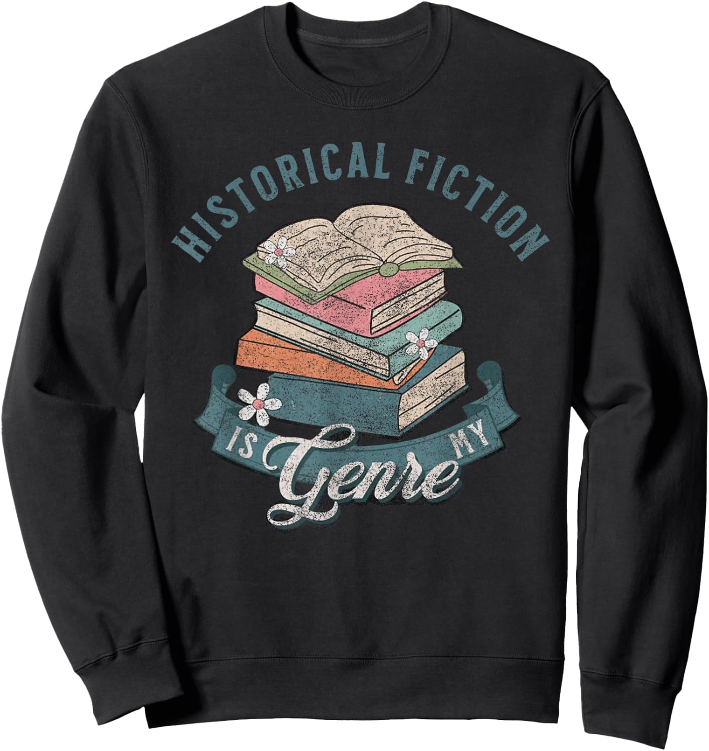 Cute Historical Fiction Genre Book Lover For Avid Reader Bo Sweatshirt - Sweatshirt | Black