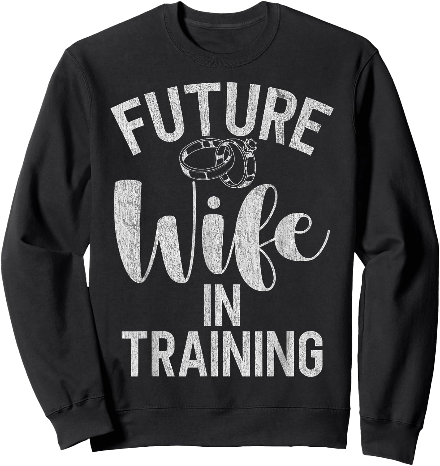 Future Wife in Training Fiance Sweatshirt - Sweatshirt | Black