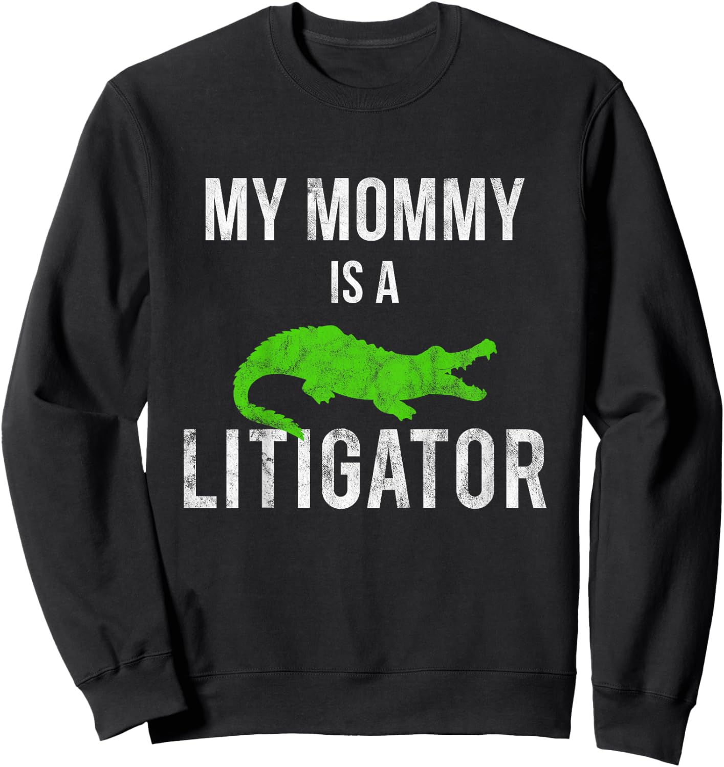 My Mommy Is a Litigator Lawyer Moms Mothers Kids Sweatshirt - Sweatshirt | Black