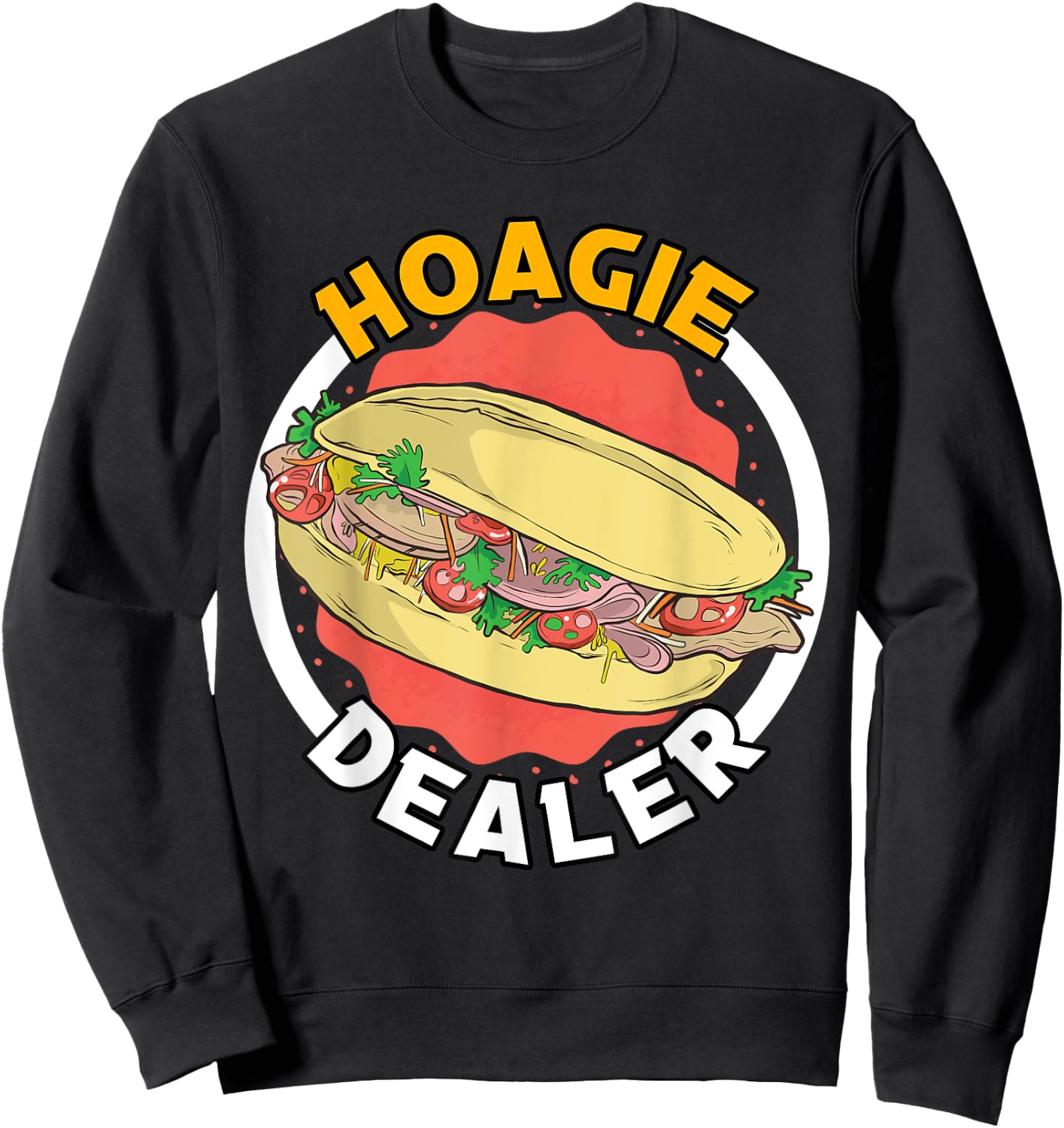 Hoagie Dealer Sandwhiches Fastfoods Seller Food Apparels Sweatshirt - Sweatshirt | Black