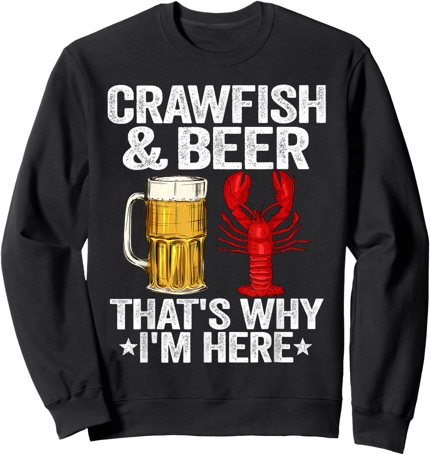 Crawfish & Beer That's Why I'm Here Crayfish Daddy Crawfish Sweatshirt - Sweatshirt | Black