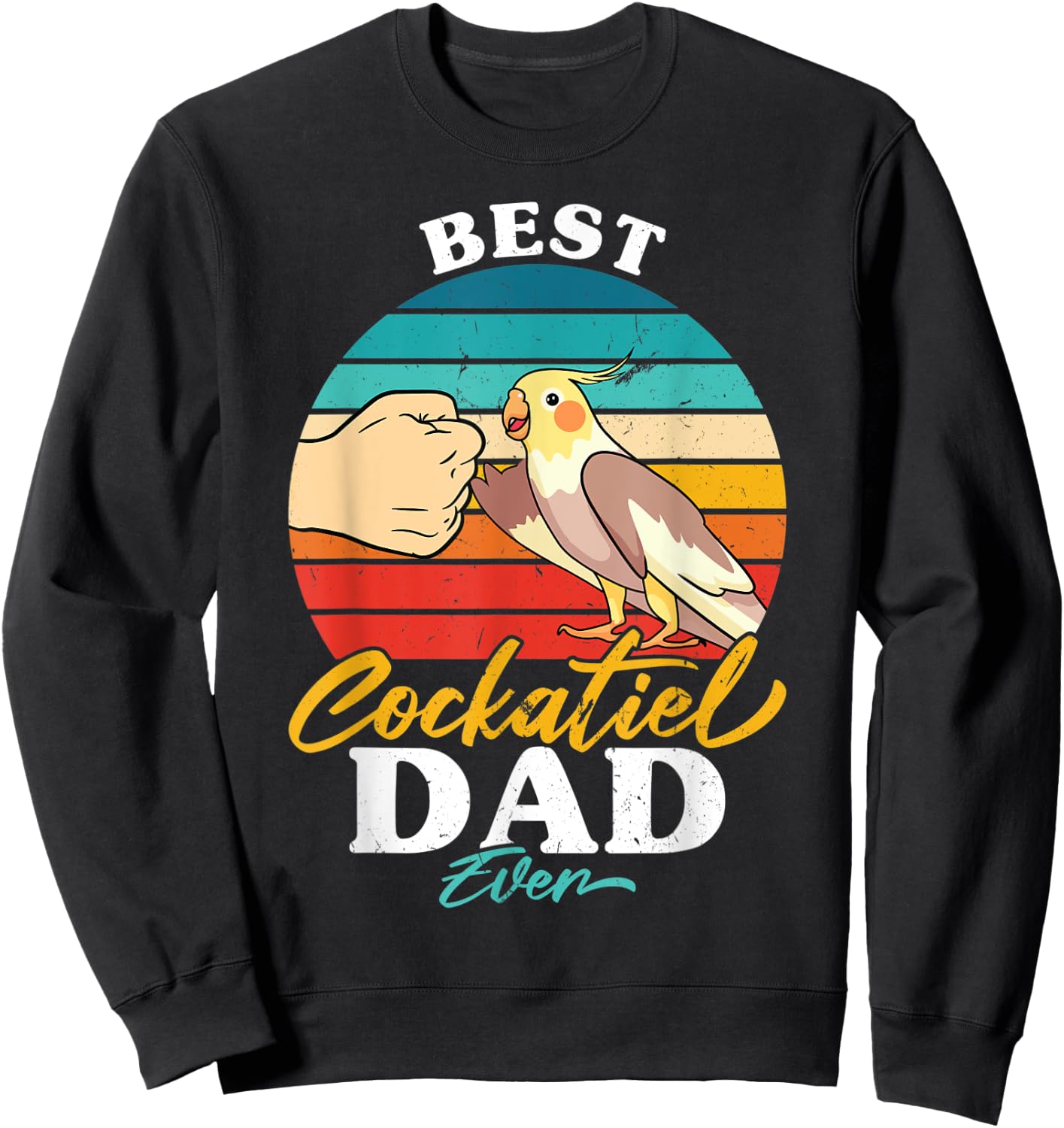 Best Cockatiel Dad Ever Bird Cockatiel Parrot Sweatshirt - Sweatshirt | Black