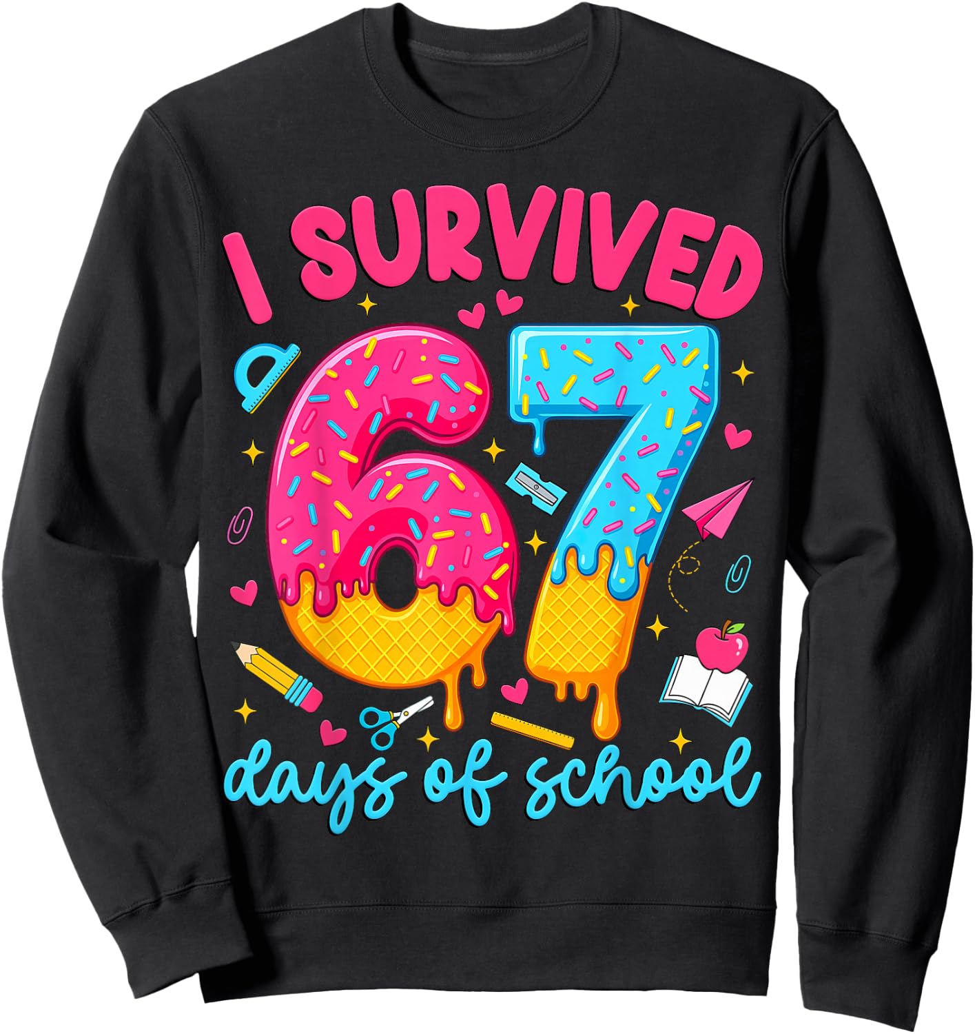 I Survived 67 Days of School Funny Six Seven Teacher Kids Sweatshirt - Sweatshirt | Black