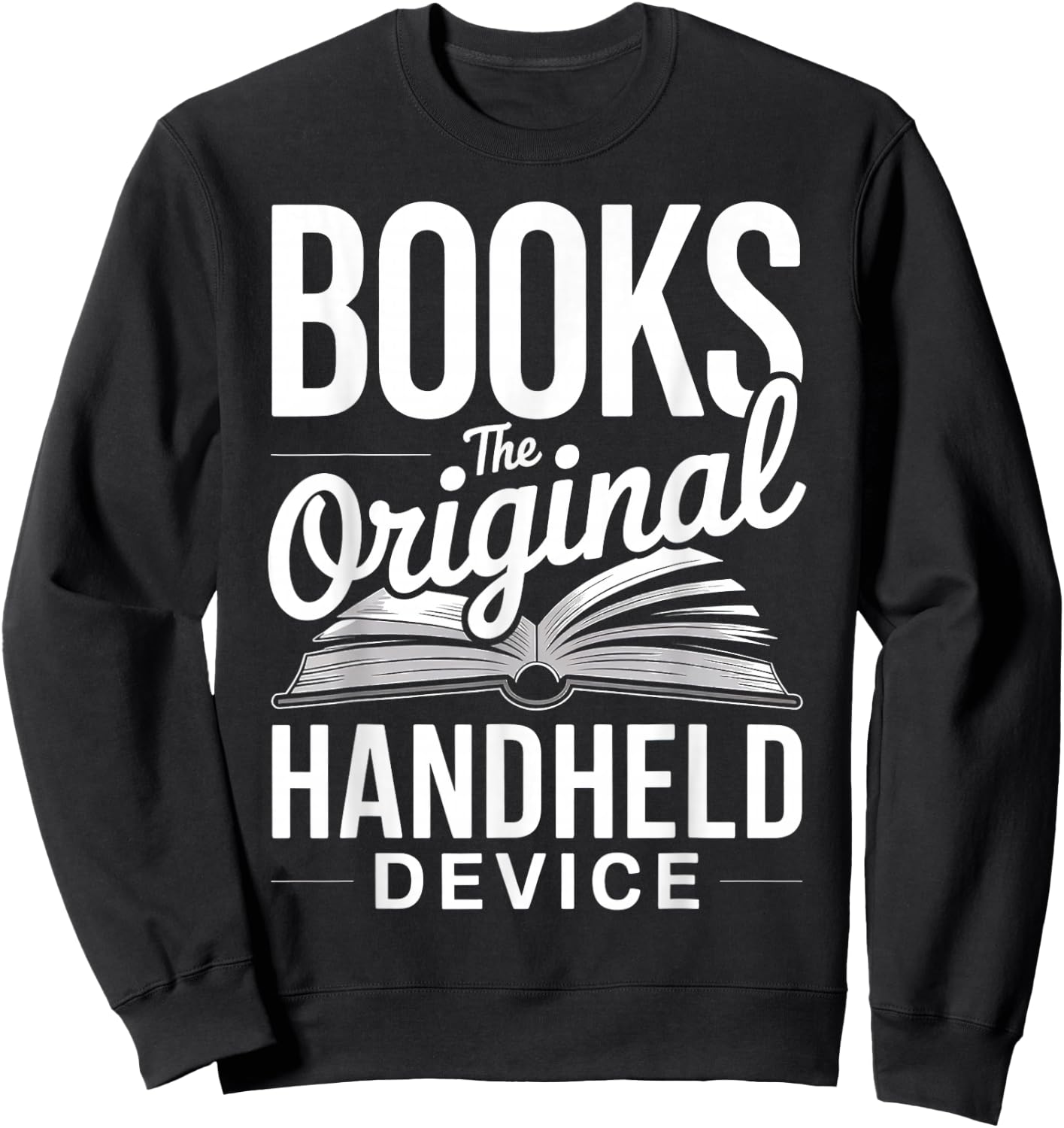 Books The Original Handheld Device Book Funny Reading Sweatshirt - Sweatshirt | Black