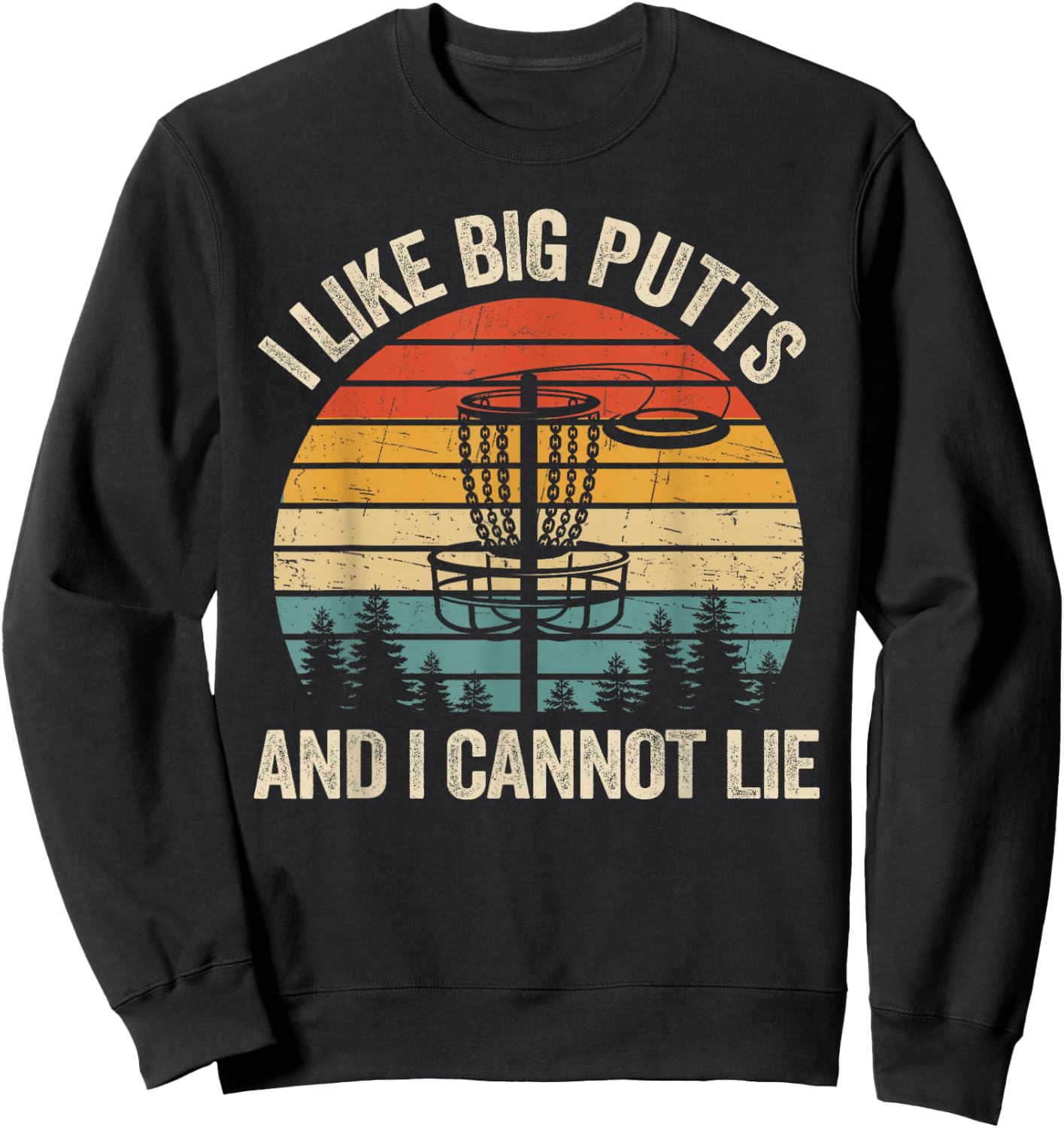 I Like Big Putts And Cannot Lie Vintage Frisbee Disc Golf Sweatshirt - Sweatshirt | Black