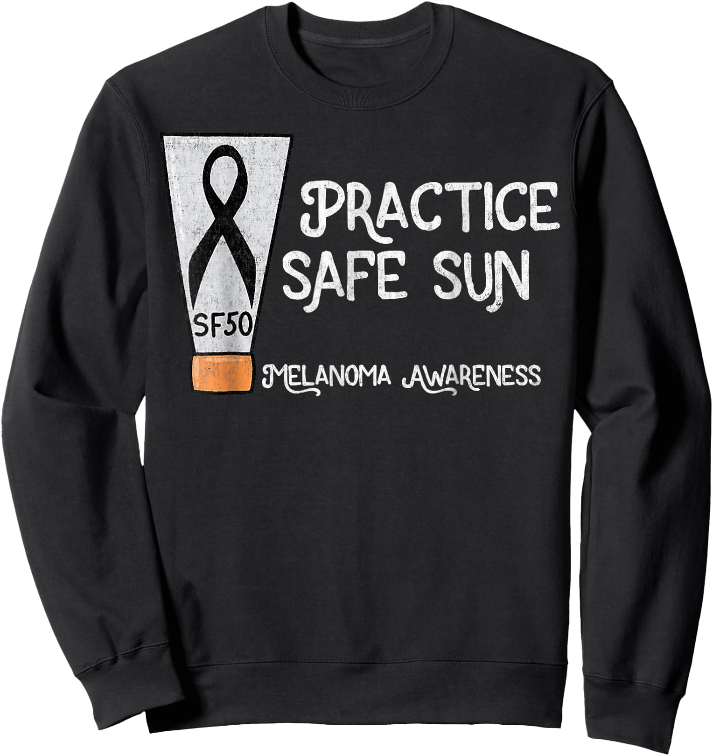 Practice Safe Sun Melanoma Awareness Skin Cancer Sweatshirt - Sweatshirt | Black