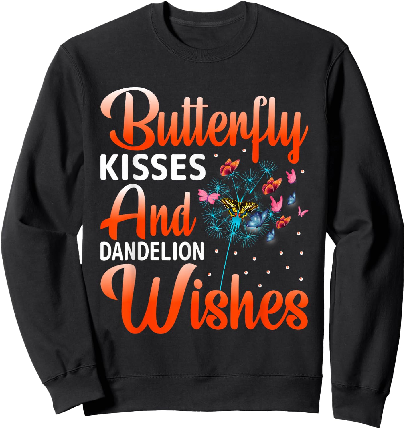 Butterfly Kisses and Dandelion Wishes - Butterfly Lovers Sweatshirt - Sweatshirt | Black
