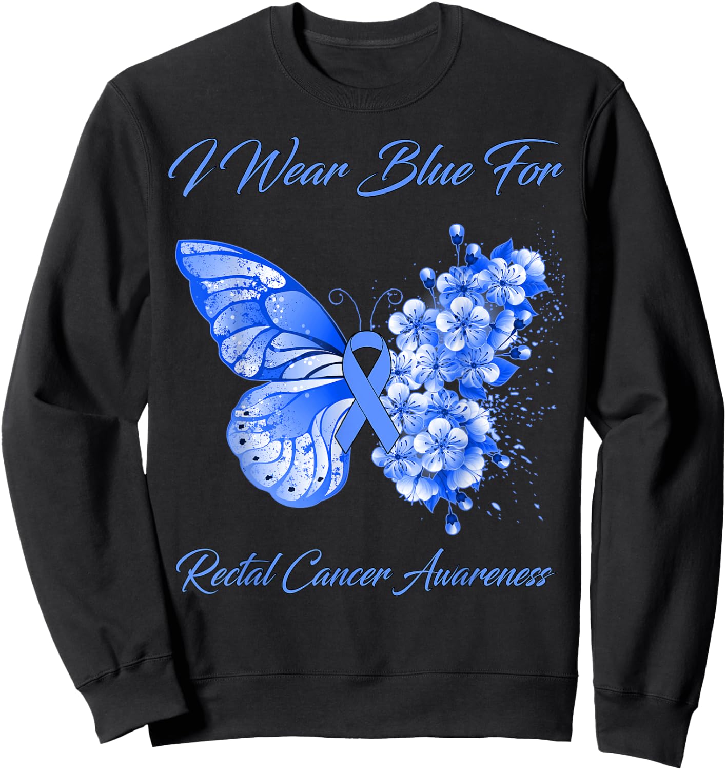 Butterfly I Wear Blue For Rectal Cancer Awareness Sweatshirt - Sweatshirt | Black