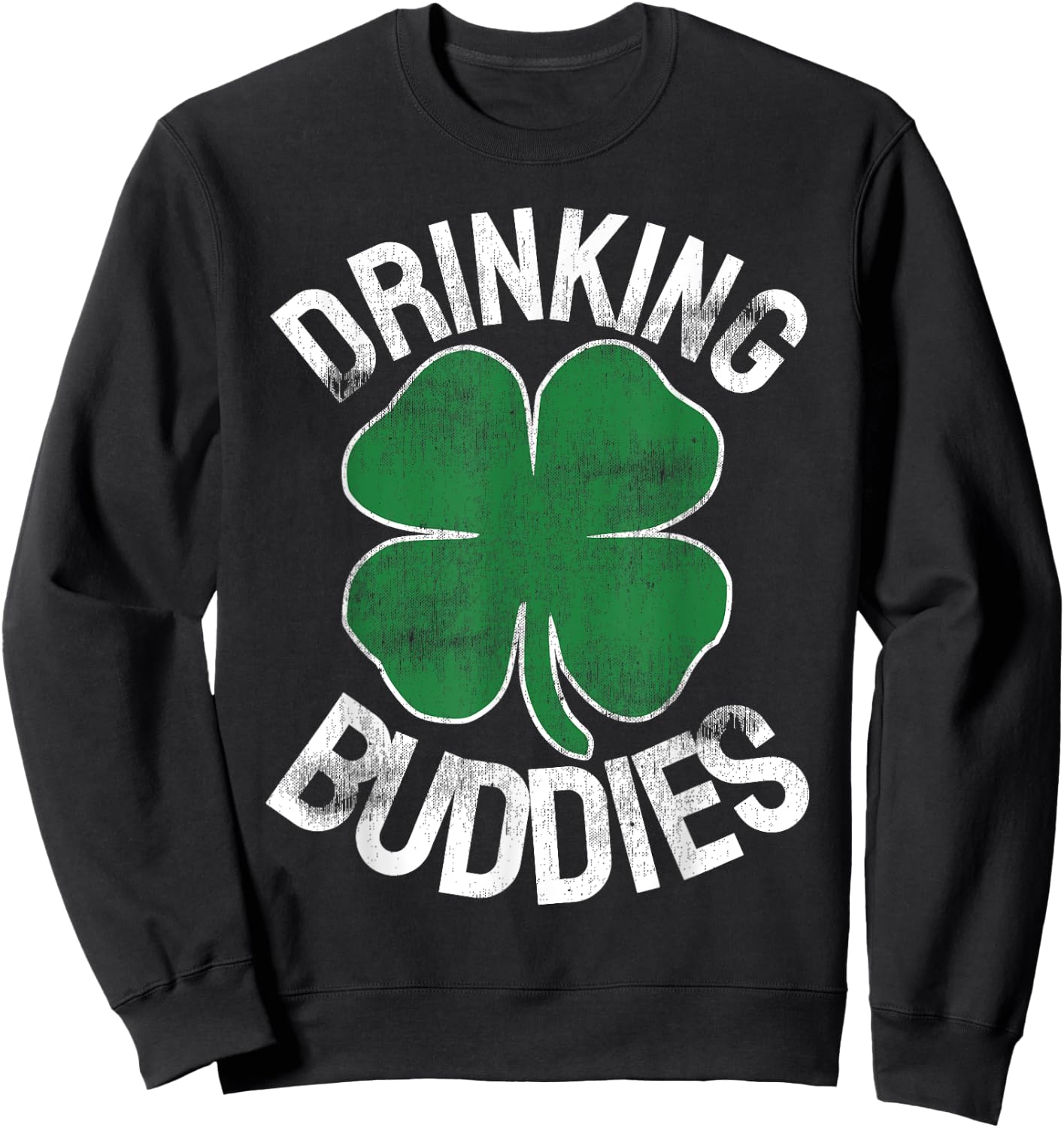 Drinking Buddies Funny St. Patrick's Day Beer Matching Drunk Sweatshirt - Sweatshirt | Black