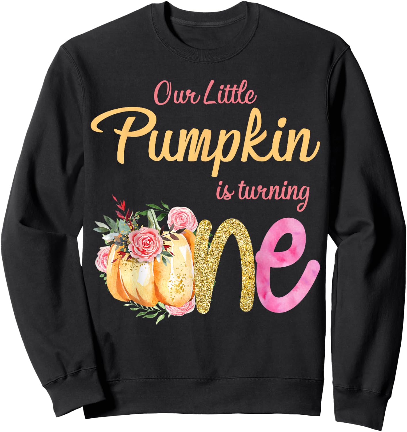 Our Little Pumpkin is Turning 1 Fall 1st Birthday Matching Sweatshirt - Sweatshirt | Black