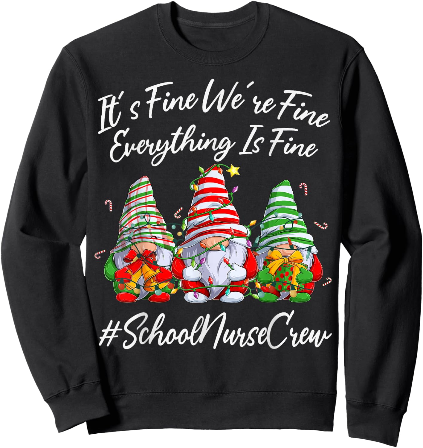 School Nurse Crew Xmas Everything Is Fine Christmas Gnomie Sweatshirt - Sweatshirt | Black