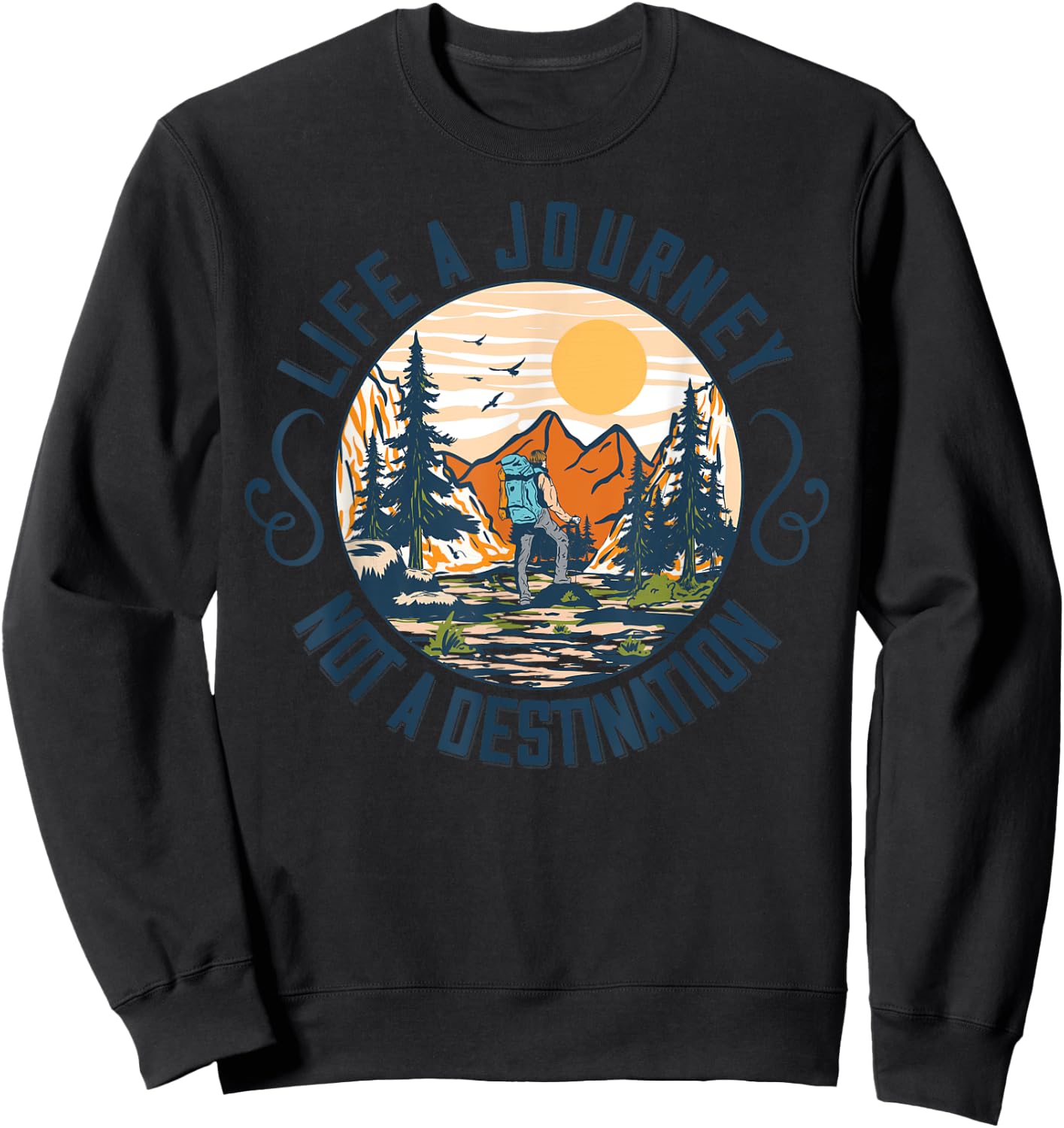 Life Is A Journey Not A Destination Sweatshirt - Sweatshirt | Black