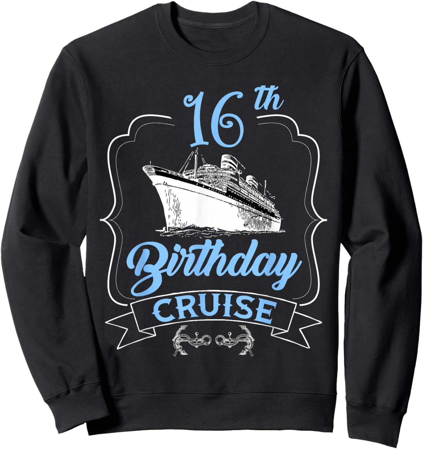 16th Birthday Cruise Ship Sailing Teens Boys Girls Cruising Sweatshirt - Sweatshirt | Black