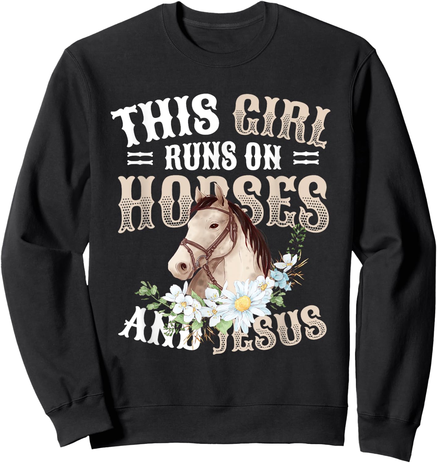 This Girl Runs On Horses And Jesus Girls Horse Sweatshirt - Sweatshirt | Black